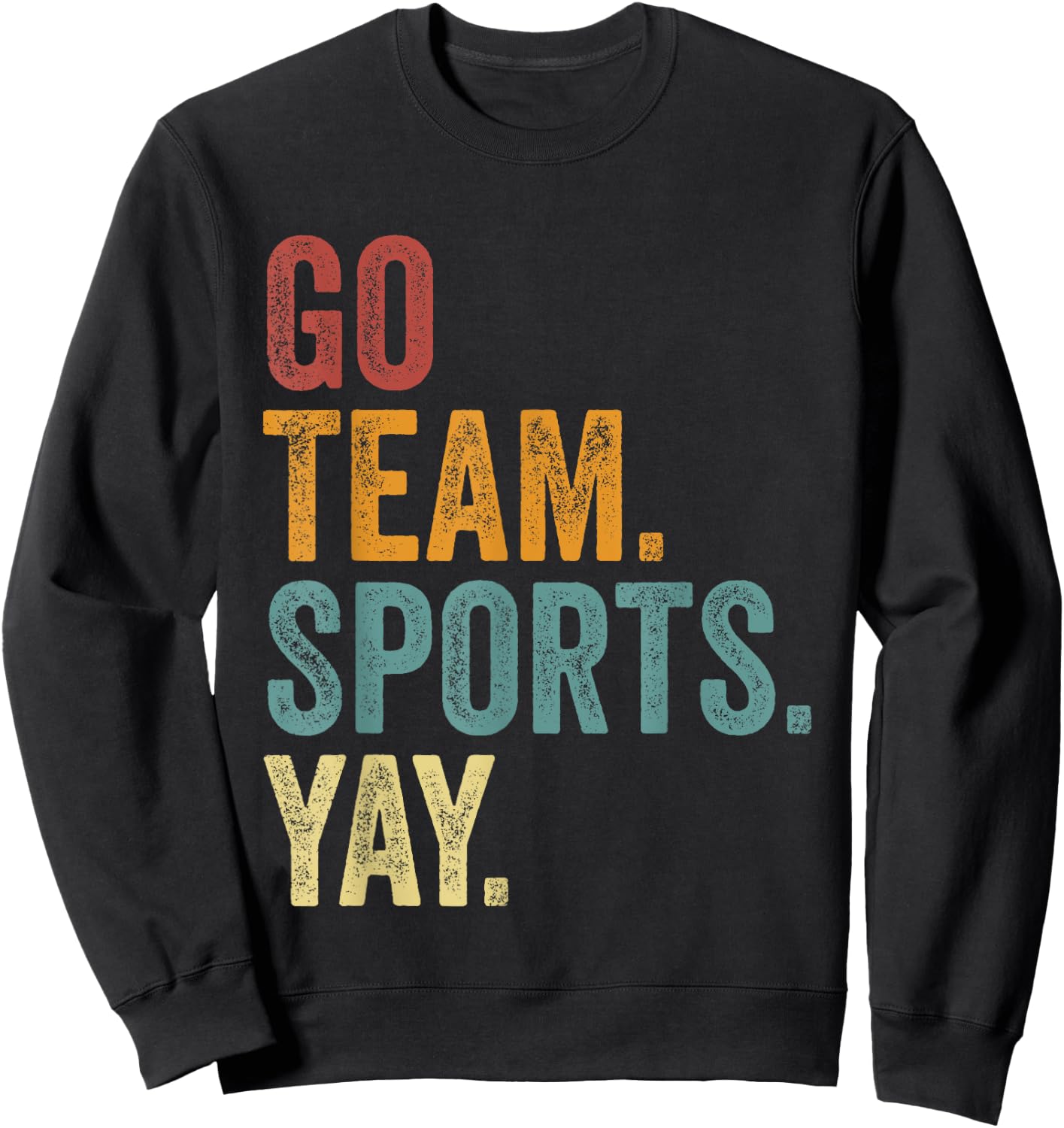 Vintage Go Team Sports Yay Funny Game Day Men Women Kids Sweatshirt - Sweatshirt | Black