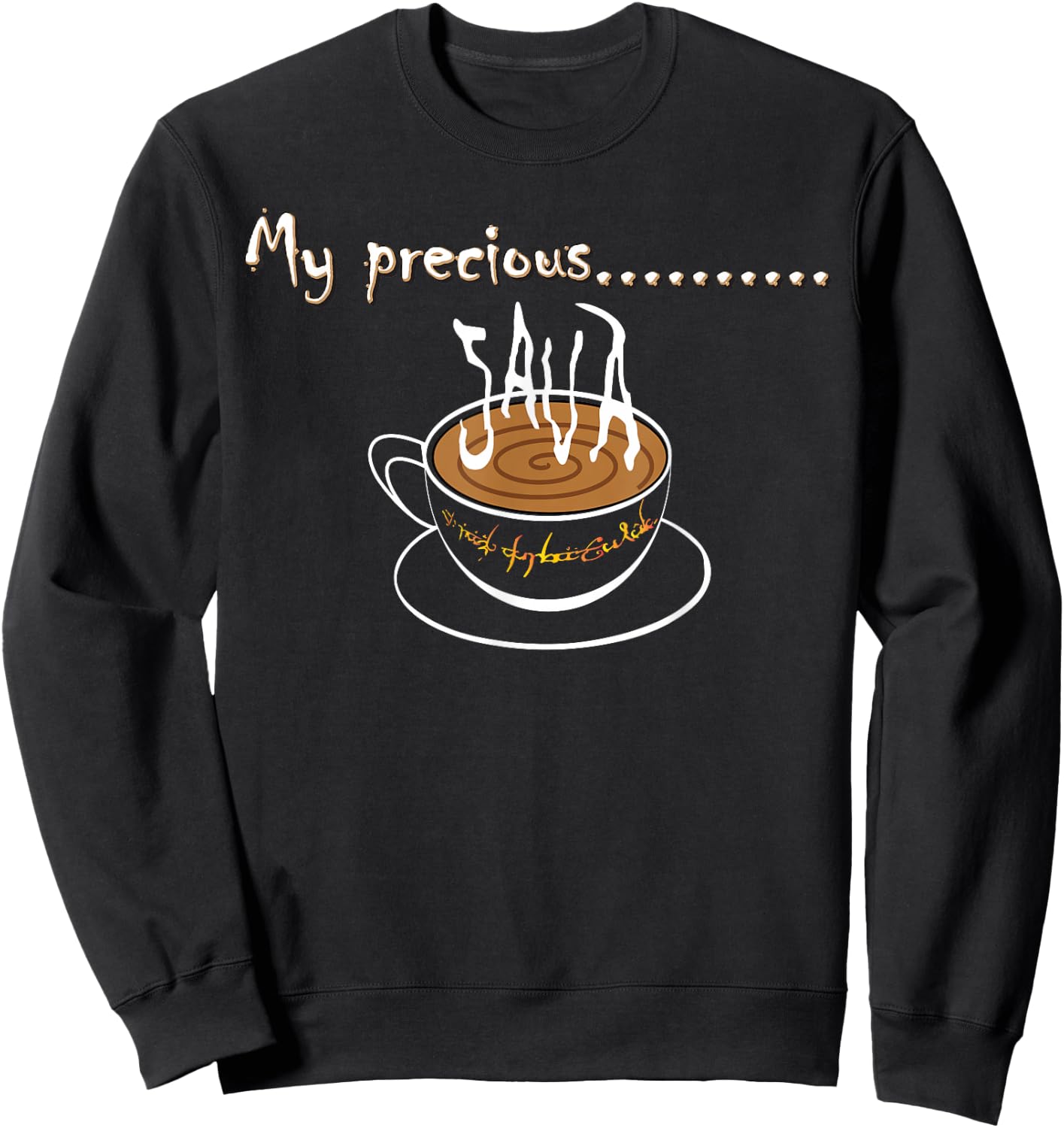 I LOVE COFFEE My Precious Coffee Lover Gift Sweatshirt - Sweatshirt | Black