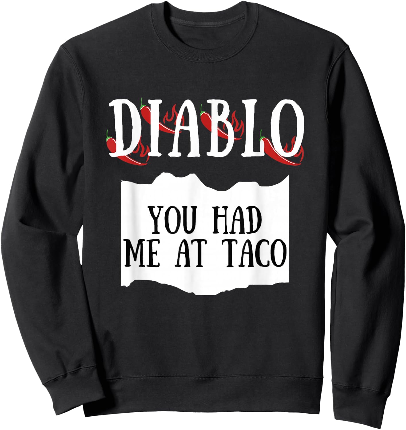 You Had Me At Taco Diablo Hot Sauce Group Costume Sweatshirt - Sweatshirt | Black