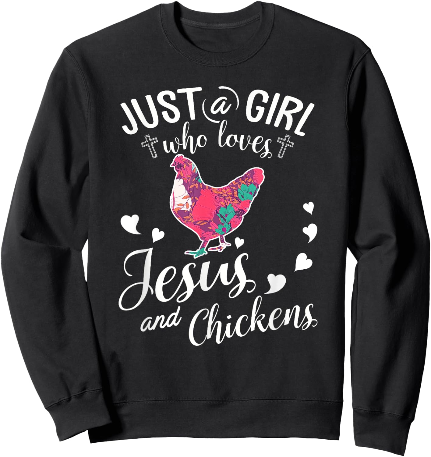 Just A Girl Who Loves Jesus And Chickens Shirt Farmer Lover Sweatshirt - Sweatshirt | Black