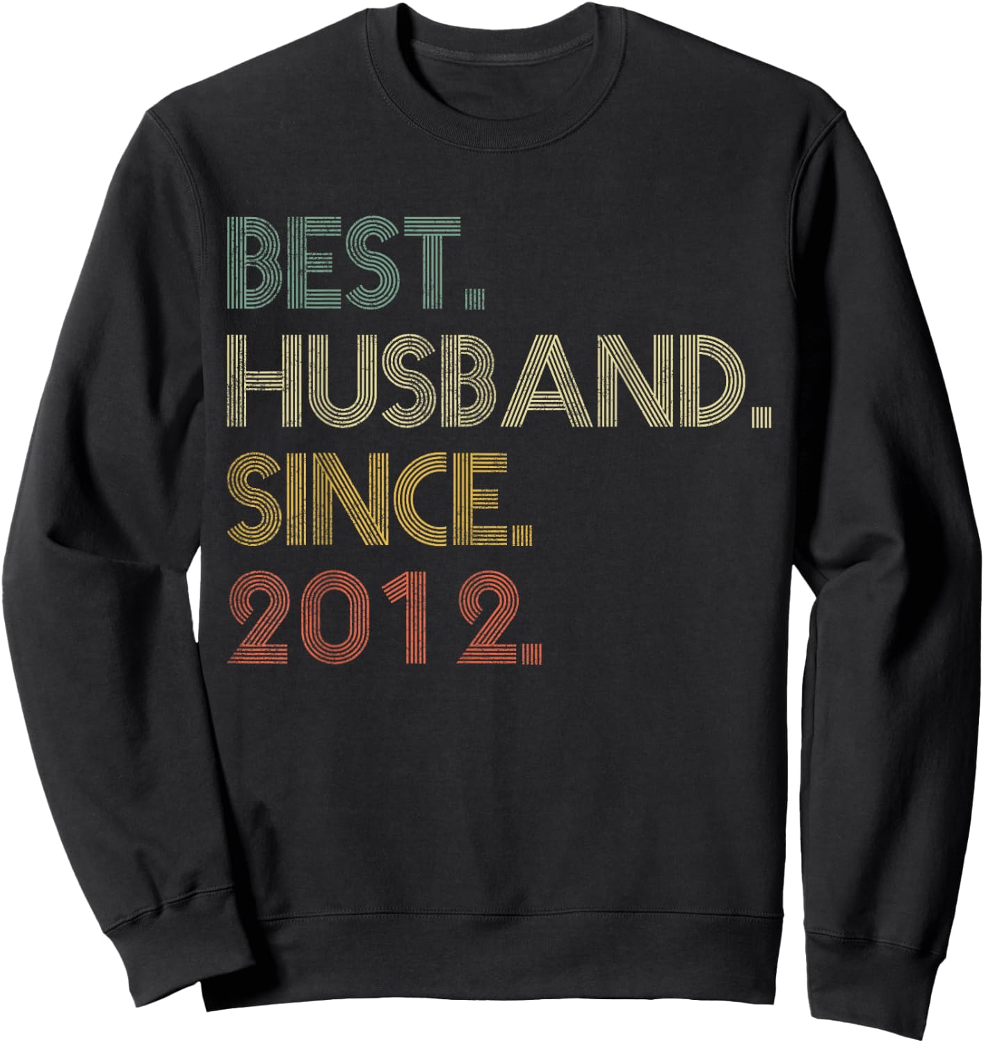 Best Husband Since 2012 Epic Couple 13th Wedding Anniversary Sweatshirt - Sweatshirt | Black