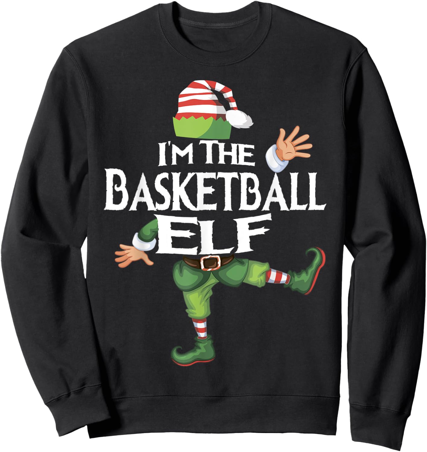 I'm The Basketball Elf Family Matching Christmas Xmas Group Sweatshirt - Sweatshirt | Black