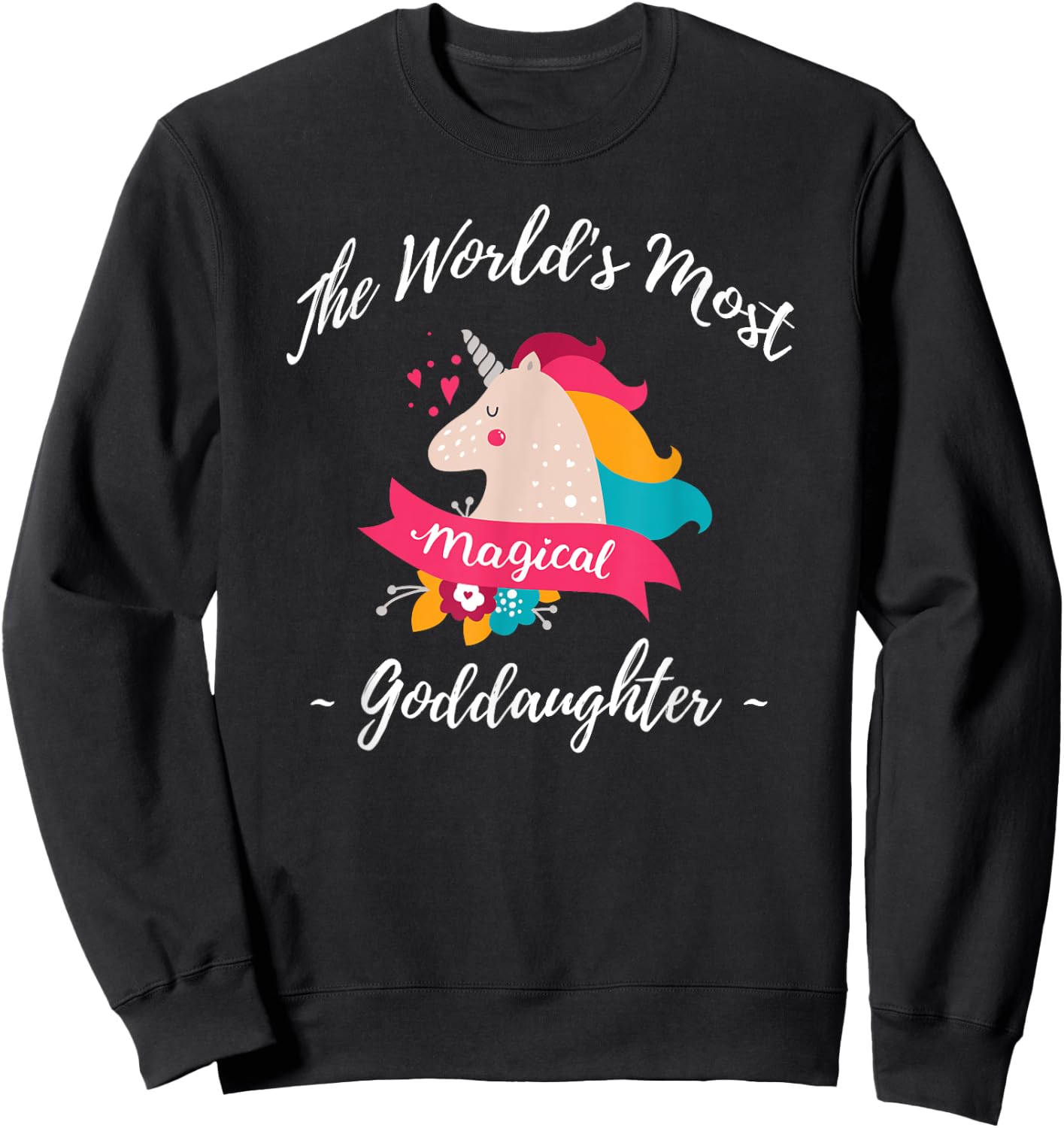 Magical Unicorn Goddaughter - Best Goddaughter Ever Sweatshirt - Sweatshirt | Black