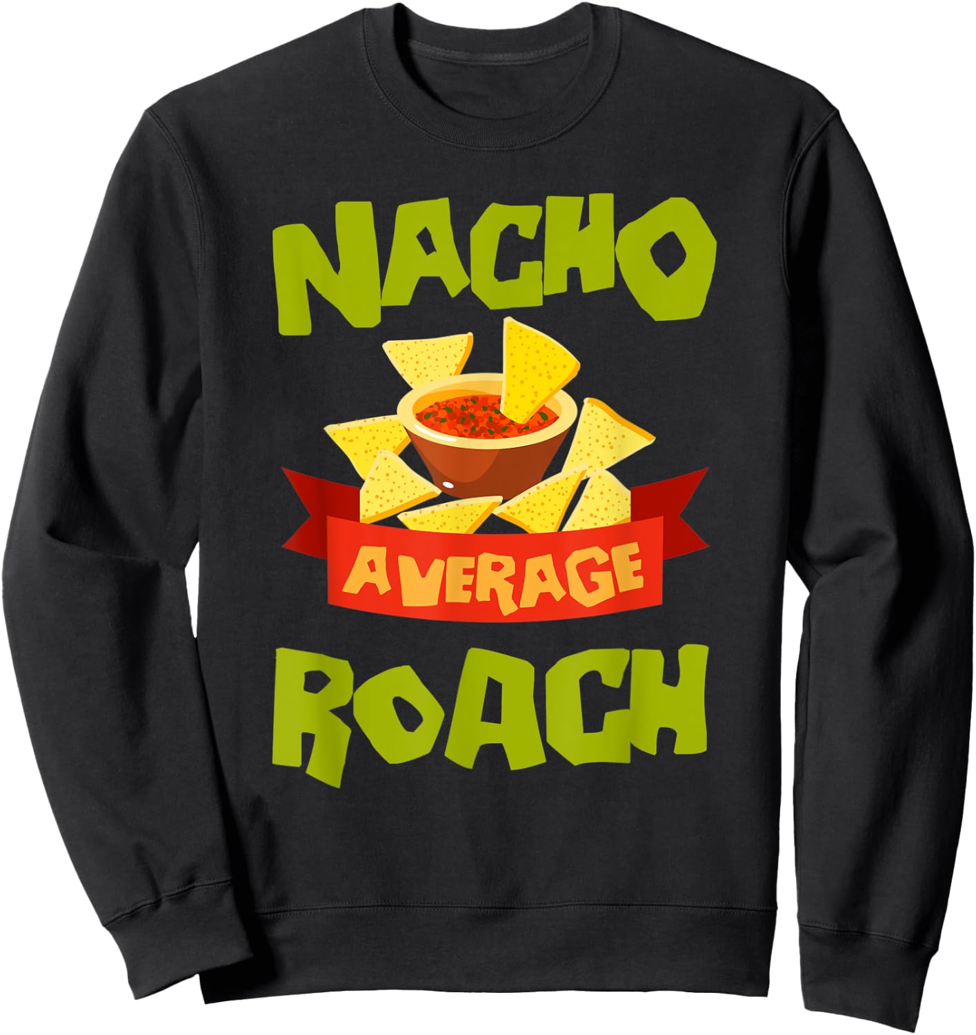 NACHO AVERAGE ROACH Funny Birthday Personalized Surname Sweatshirt - Sweatshirt | Black