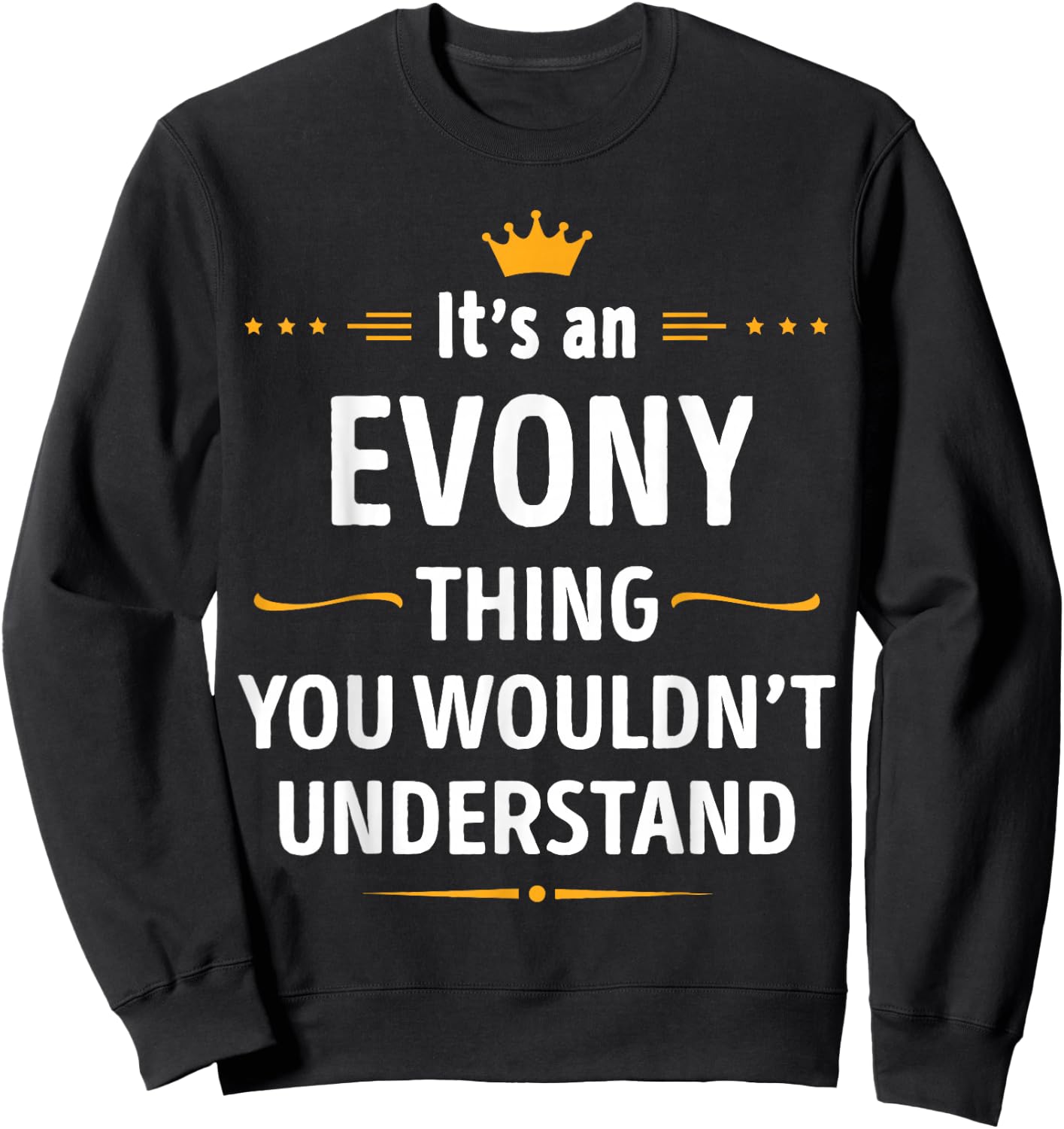 Inked Creation - Its an EVONY Thing You Wouldn't Understand Sweatshirt - Sweatshirt | Black