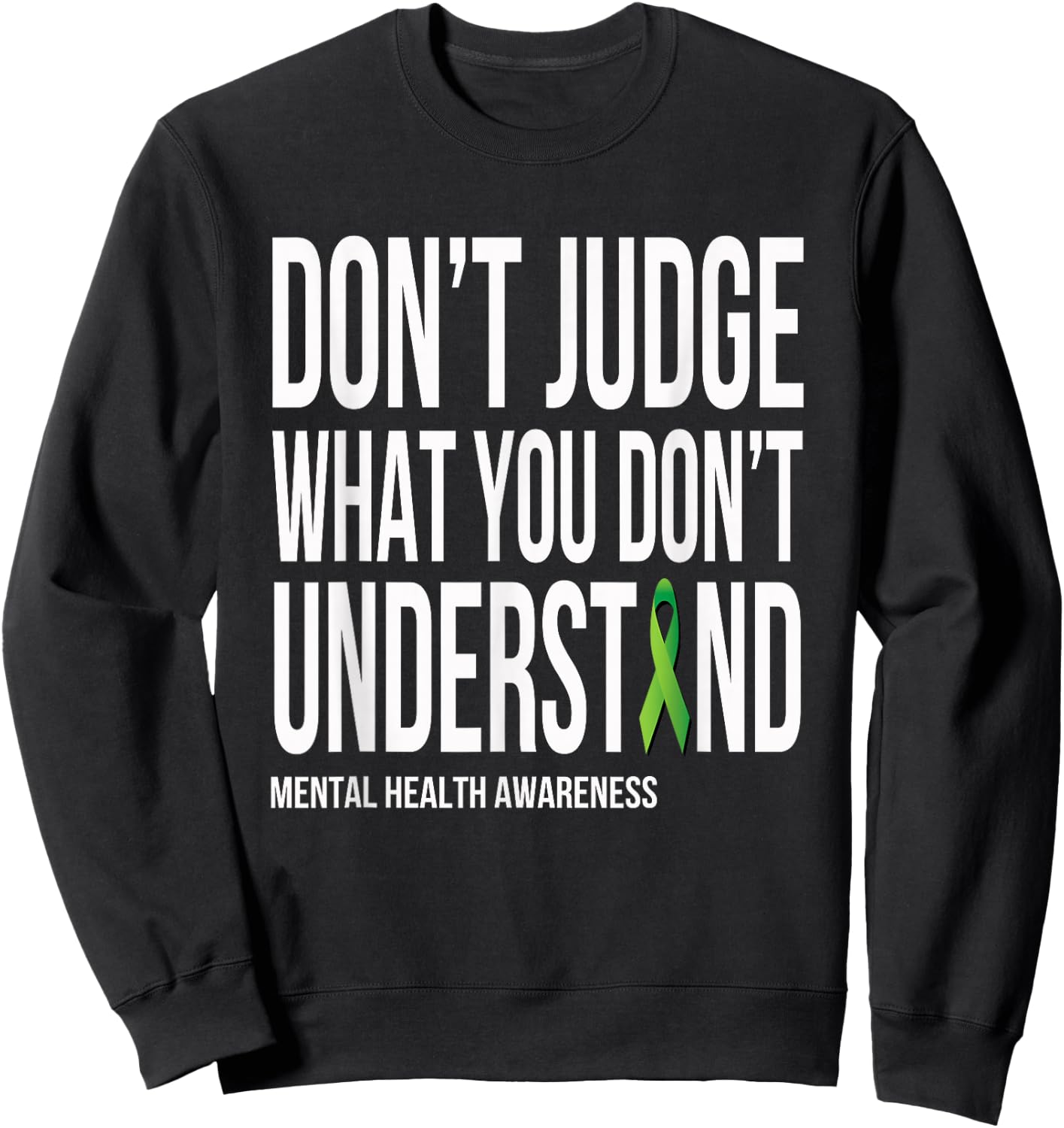 Don't Judge What You Dont Understand Mental Health Awareness Sweatshirt - Sweatshirt | Black