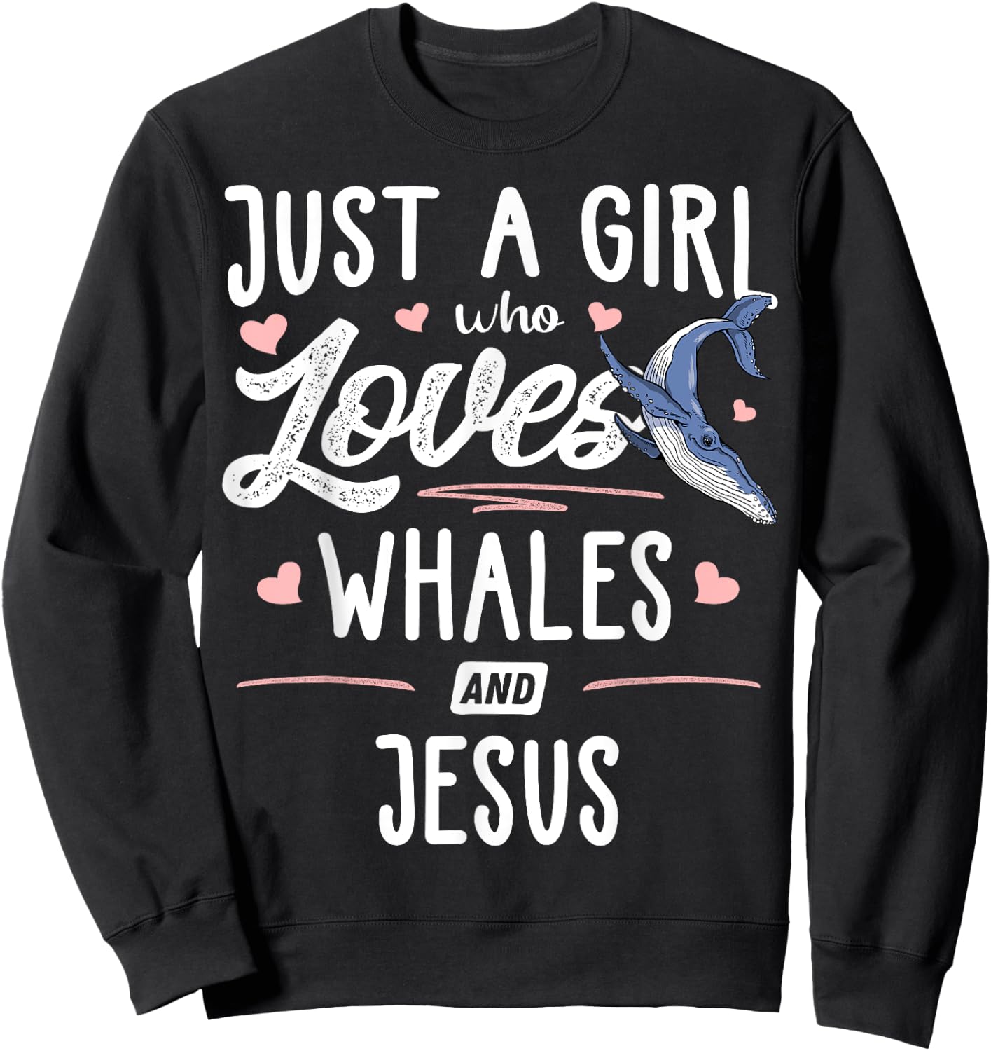 Just A Girl Who Loves Whales And Jesus Gift Women Sweatshirt - Sweatshirt | Black