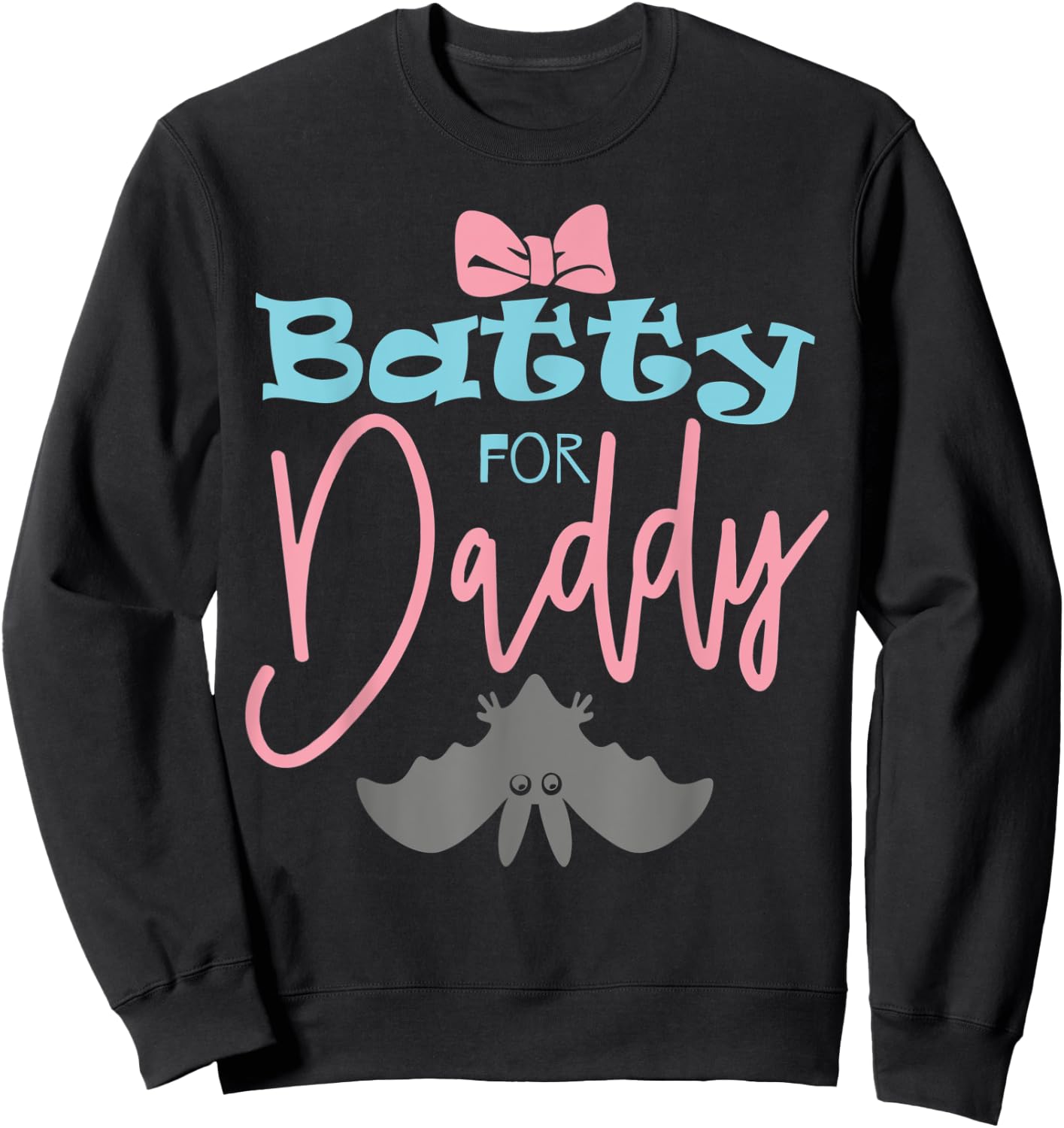 Funny Halloween Design Batty For Daddy Sweatshirt - Sweatshirt | Black