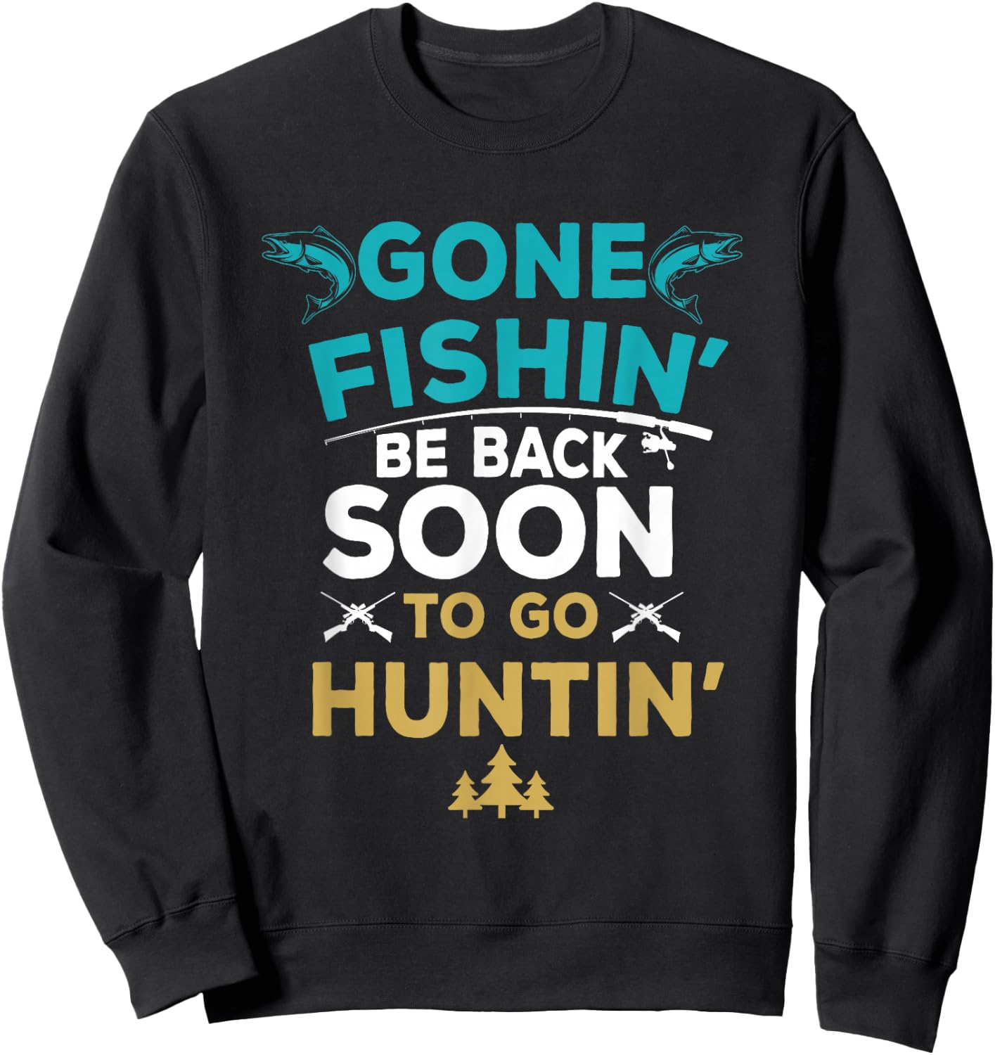 Funny Fishing Hunter Hunting Fisherman Gift Sweatshirt - Sweatshirt | Black