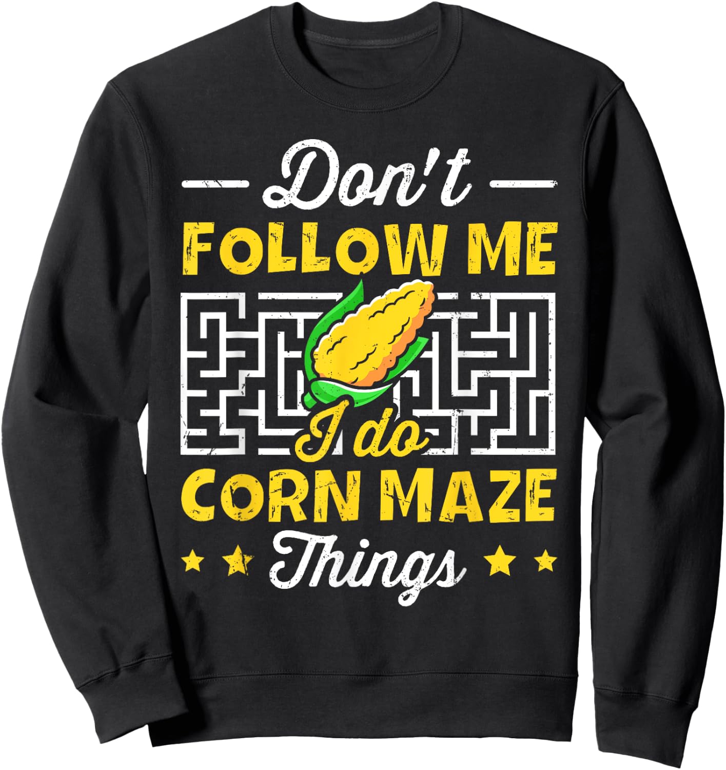 Corn Maze and Cornfield Quote for a Corn maze expert Sweatshirt - Sweatshirt | Black