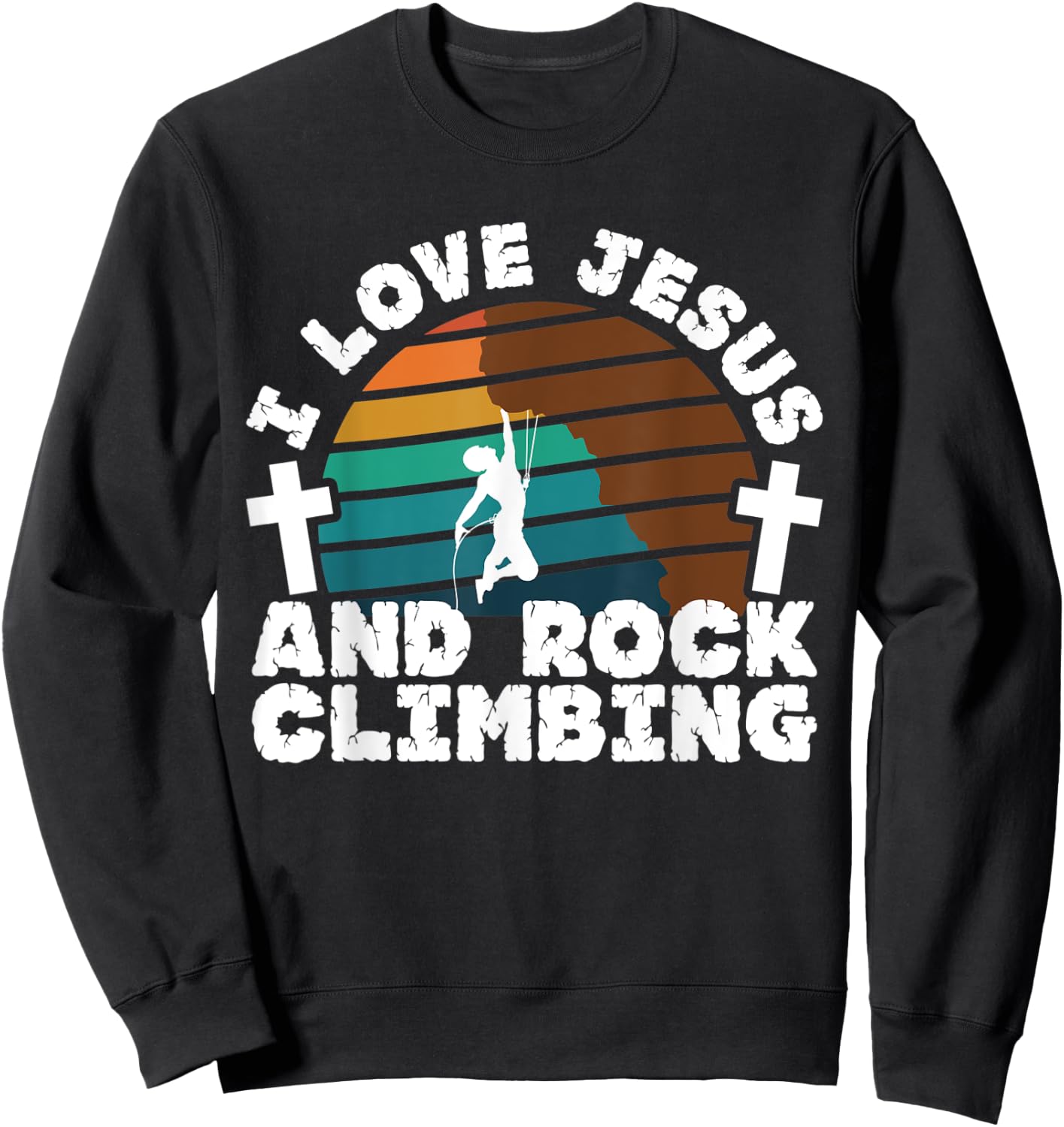 I Love Jesus And Rock Climbing Christian Faith Fitness Gift Sweatshirt - Sweatshirt | Black
