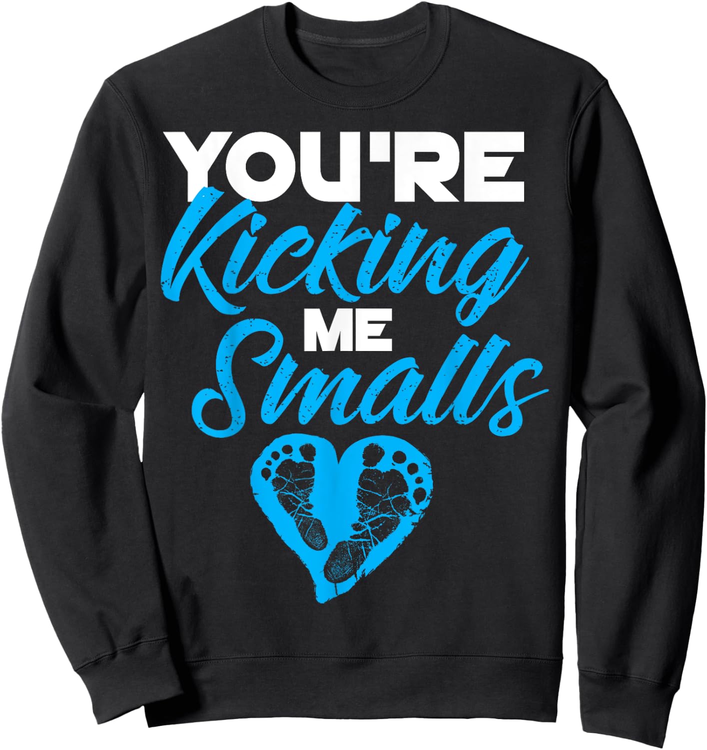 You're Kicking Me Smalls Shirt | Cute Pregnant Baseball Gift Sweatshirt - Sweatshirt | Black
