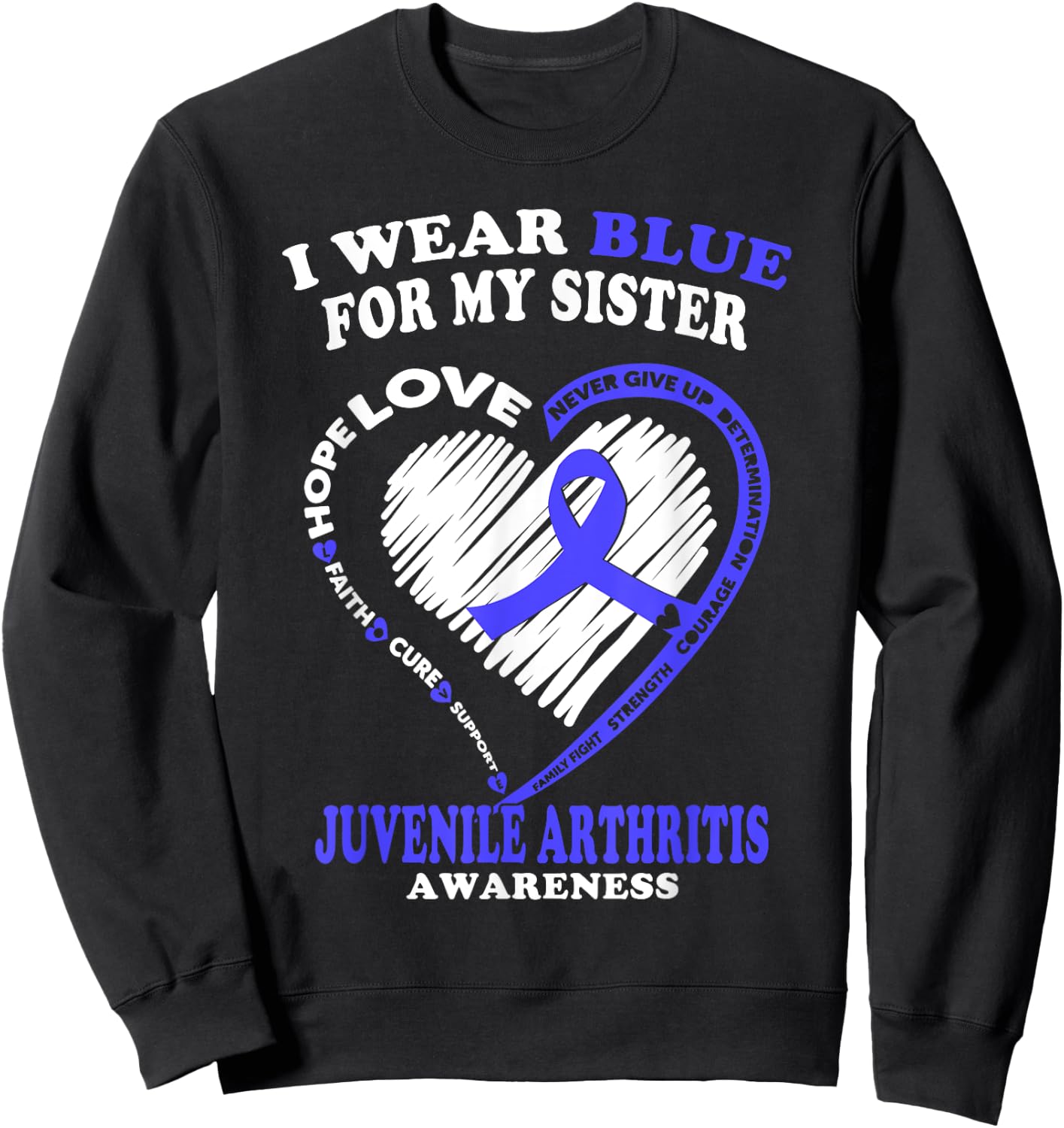 Juvenile Arthritis Shirt - I Wear Blue For My Sister Sweatshirt - Sweatshirt | Black