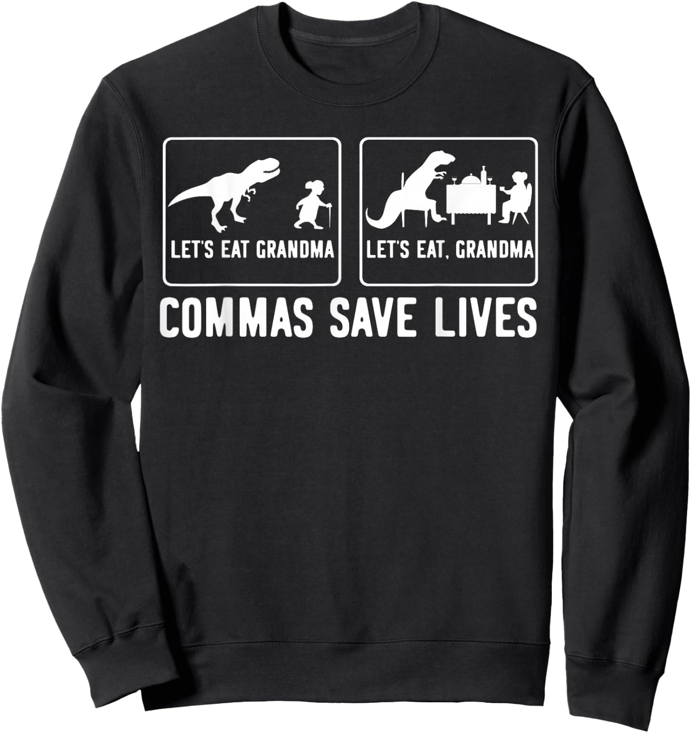 Let's Eat Grandma Let's Eat, Grandma Commas Save Lives Sweatshirt - Sweatshirt | Black