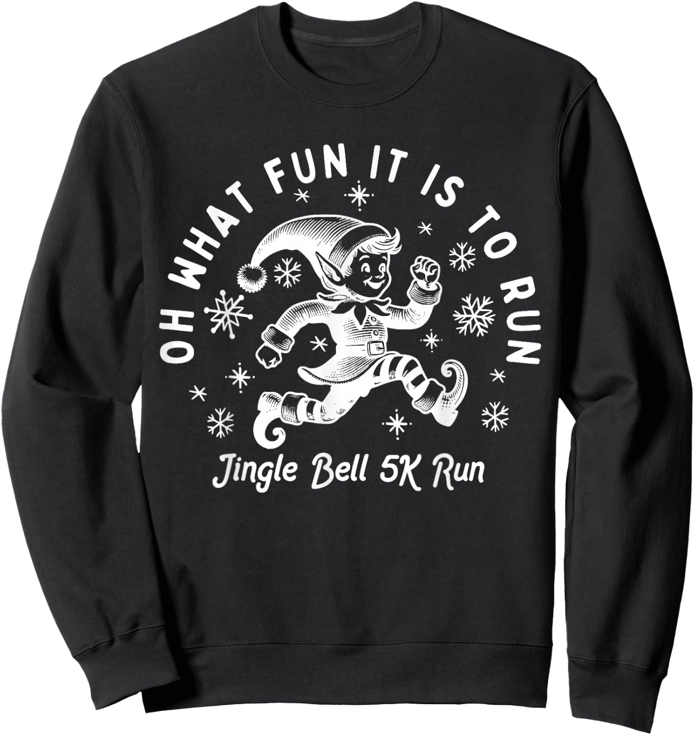 OH What Fun It Is To Run Jingle Bell 5k Run Christmas Runner Sweatshirt - Sweatshirt | Black