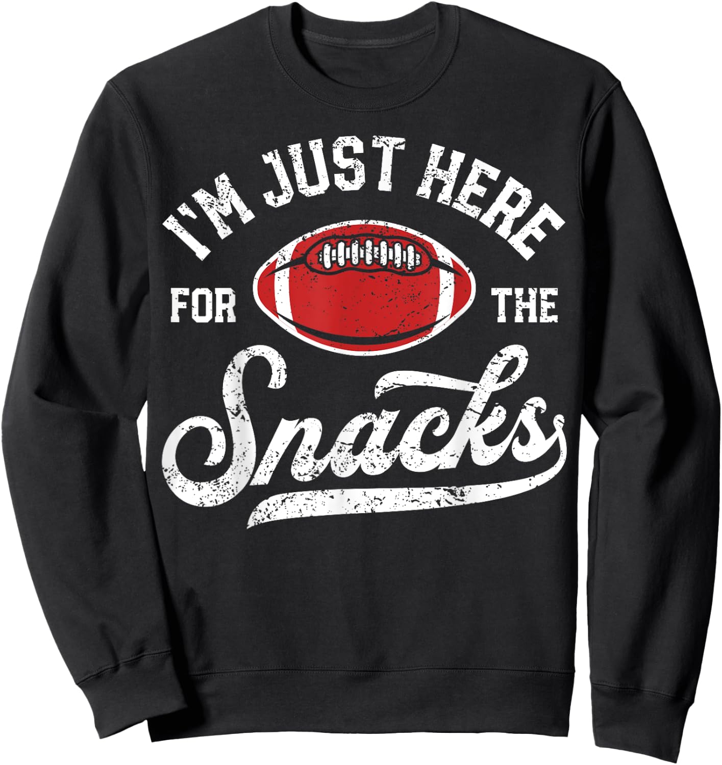 I'm Just Here For The Snacks Funny Fantasy Football League Sweatshirt - Sweatshirt | Black
