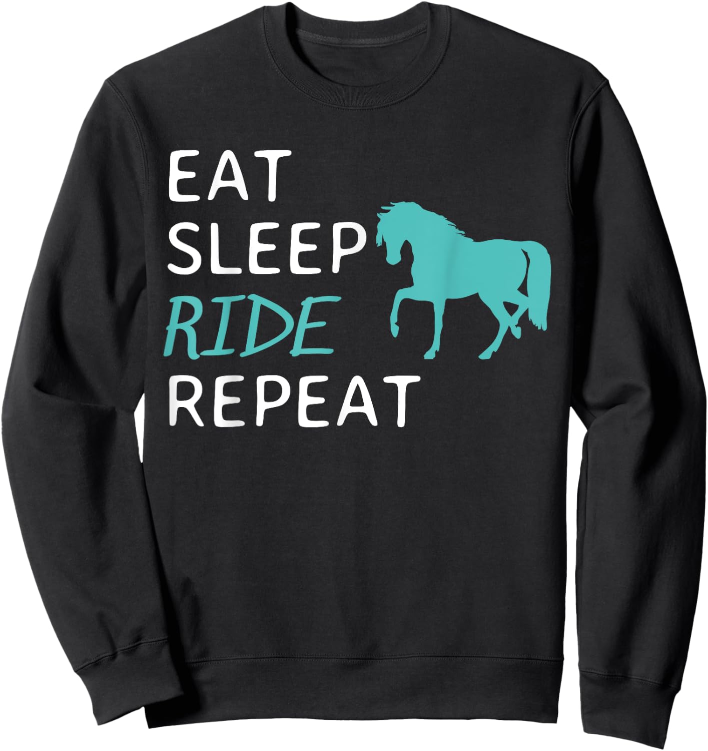 Eat Sleep Ride Horses Repeat Horseback Riding Sweatshirt - Sweatshirt | Black