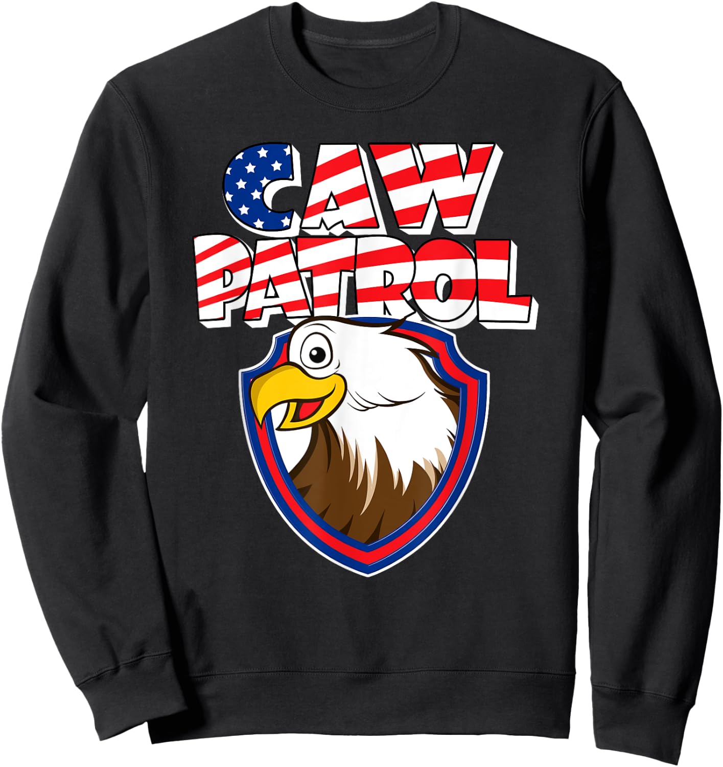 Caw Patrol Bald Eagle American Red White Blue Flag Sweatshirt - Sweatshirt | Black