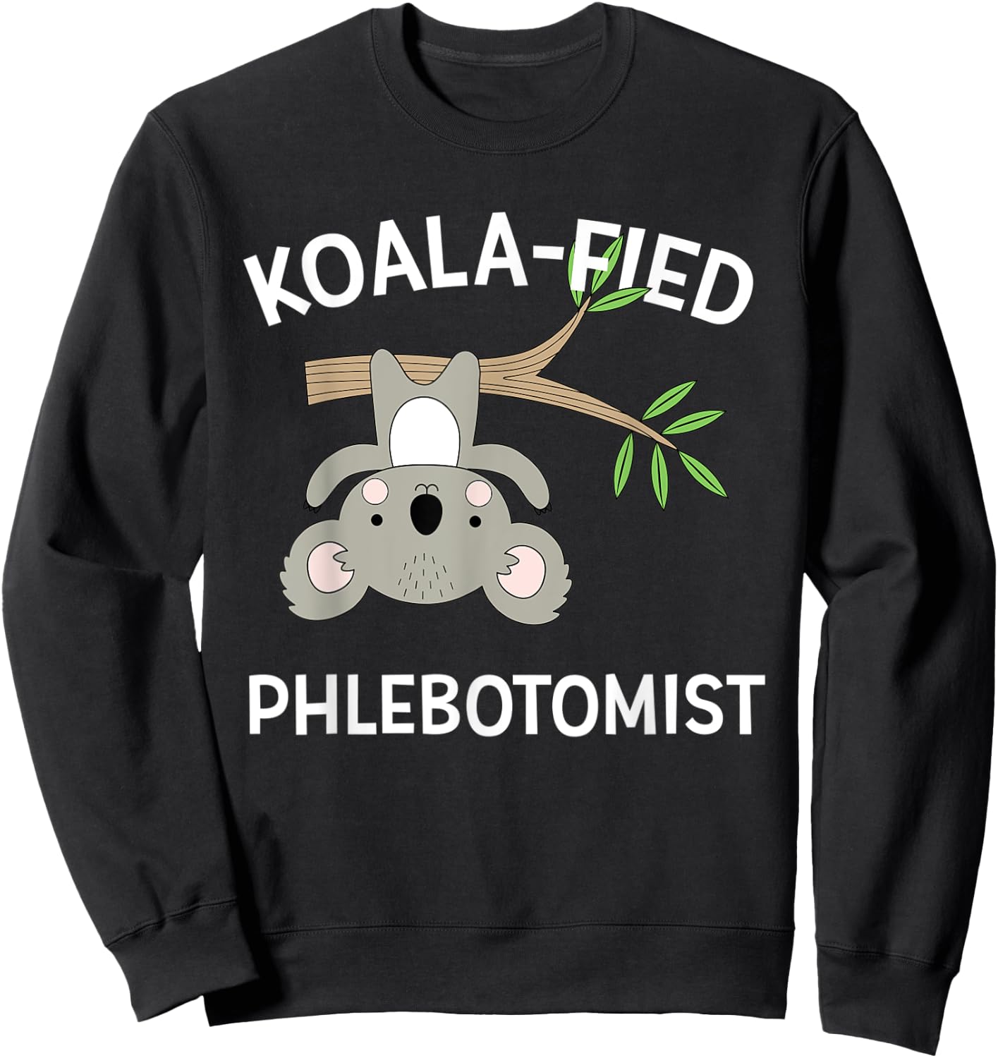 Cute Koala Phlebotomist Funny Pun Medical Gift Sweatshirt - Sweatshirt | Black