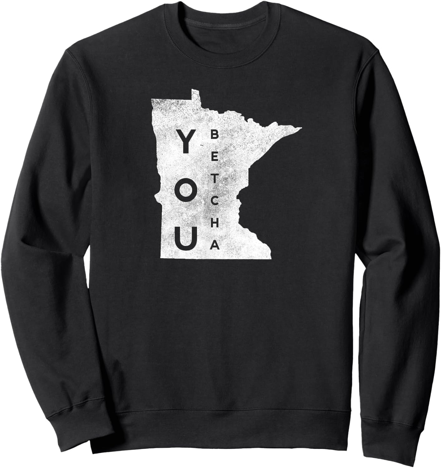 Funny You Betcha Minnesota Lingo MN Graphic Sweatshirt - Sweatshirt | Black