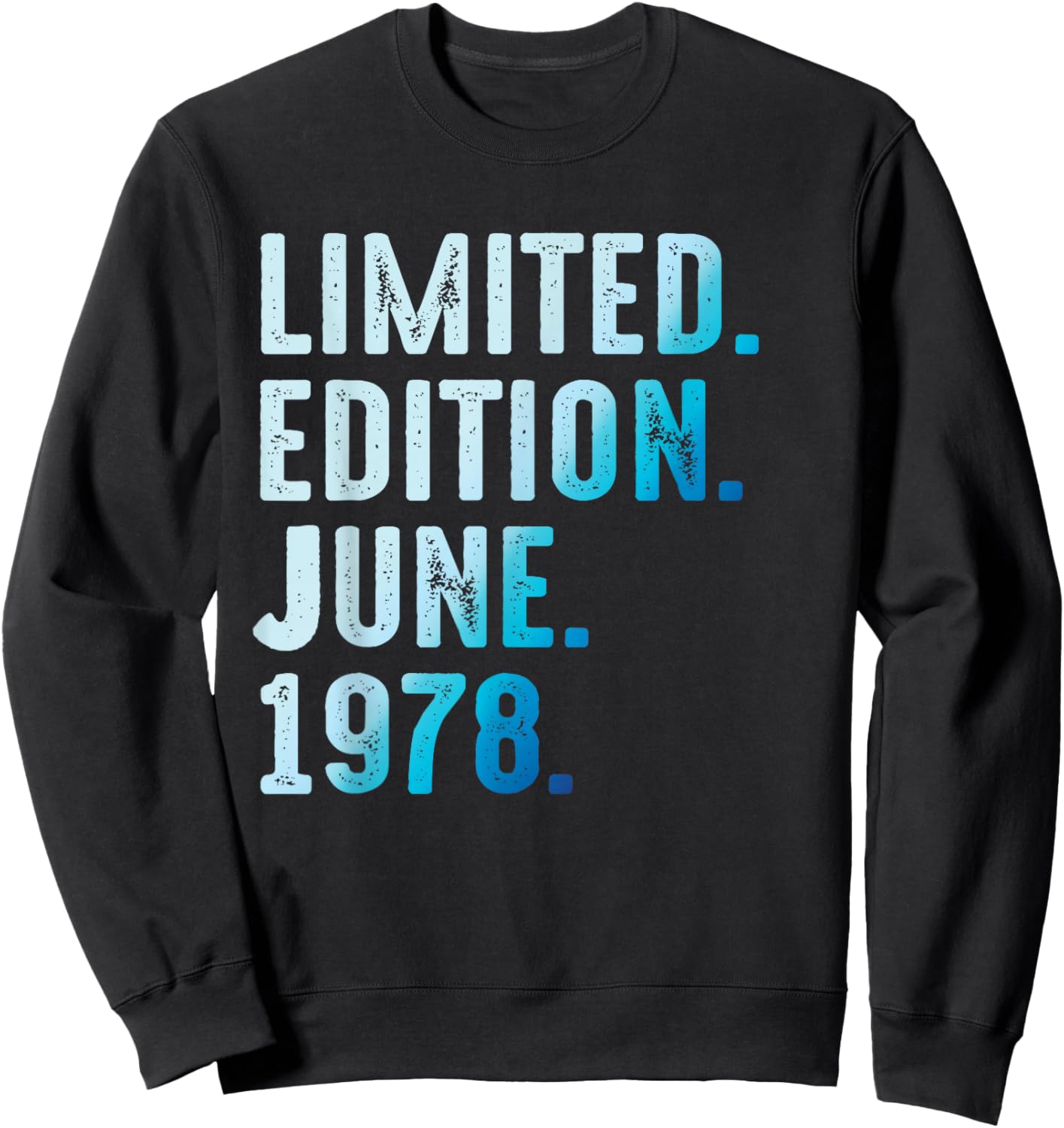 June 1978 Year 1978 Retro 1978 Vintage Limited Edition Sweatshirt - Sweatshirt | Black