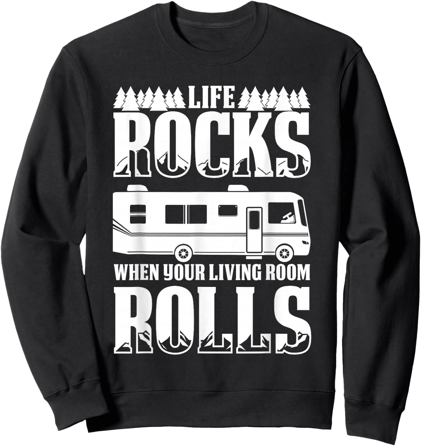 Funny Camping RV Life Full-Time Travel Camper Humor Sweatshirt - Sweatshirt | Black