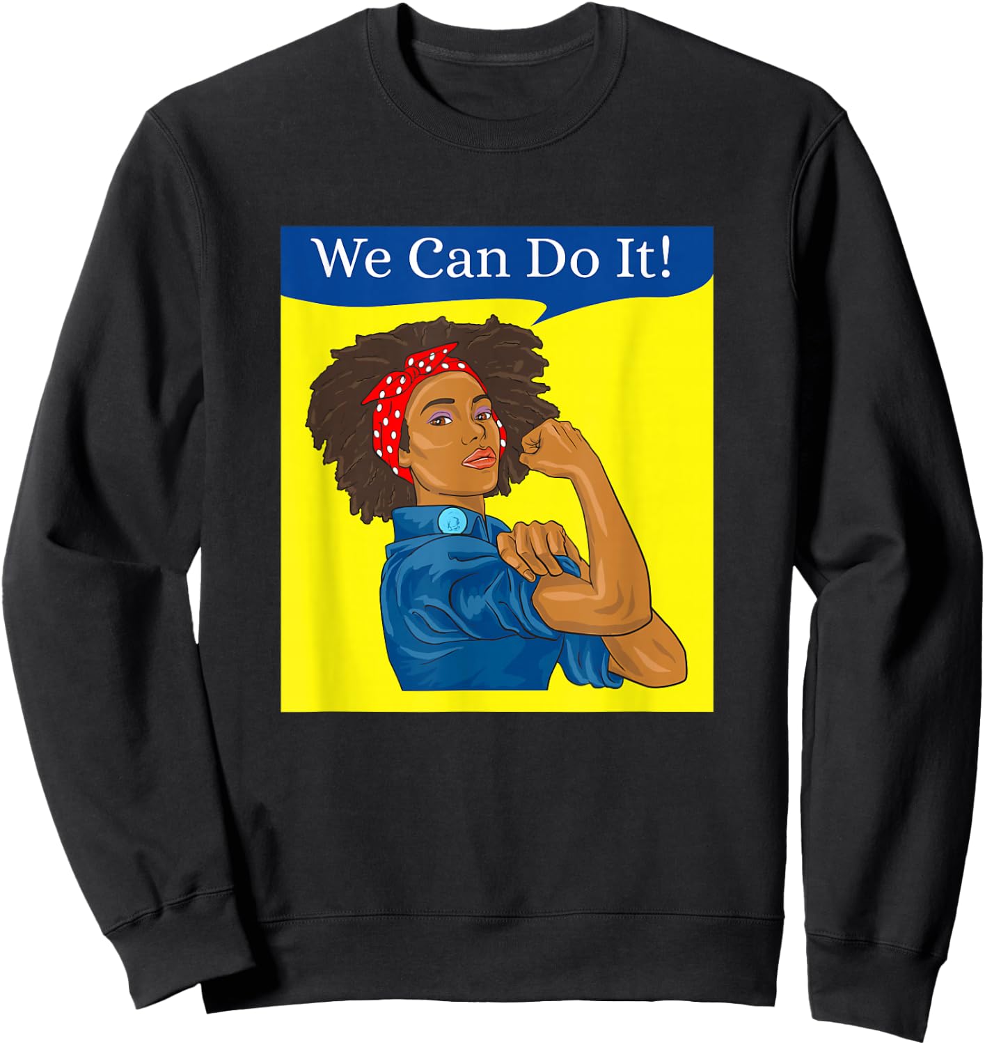 African American Rosie the Riveter We Can Do It Sweatshirt - Sweatshirt | Black