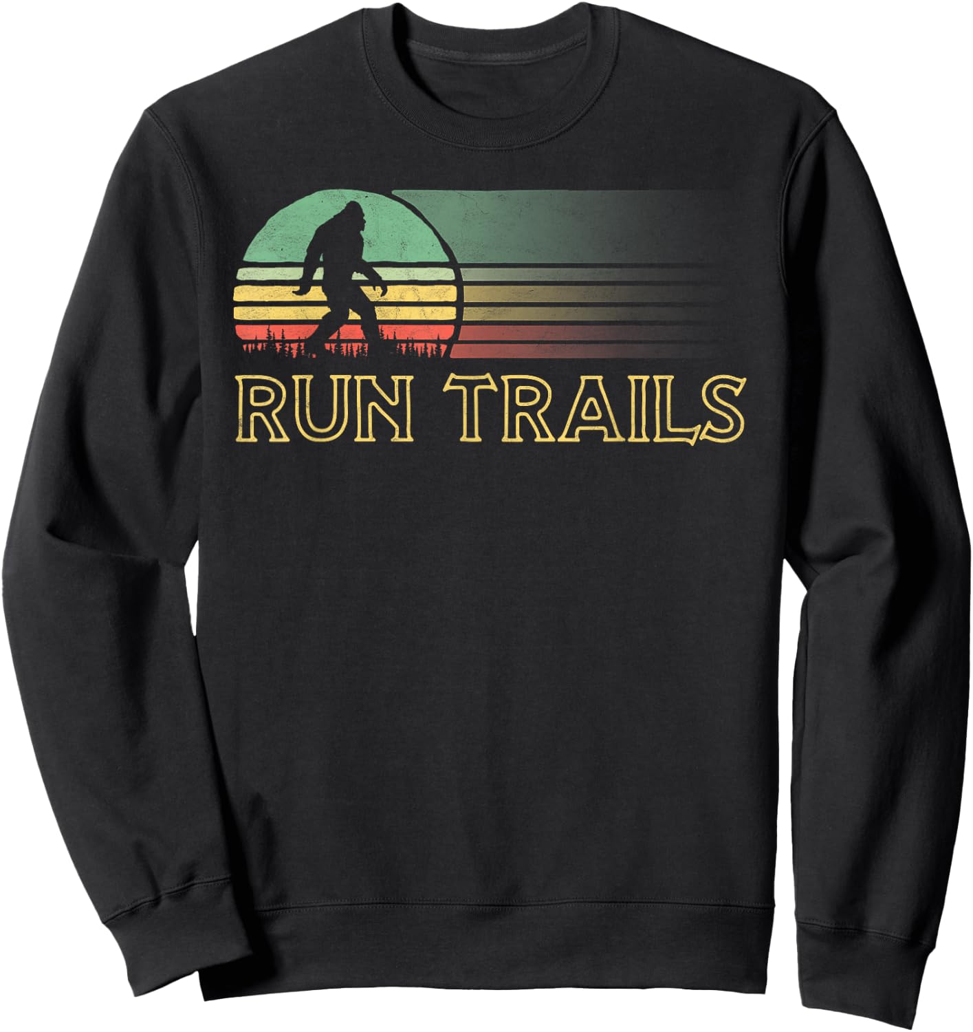 Run Trails Bigfoot Runner Race Ultra Run Graphic Sweatshirt - Sweatshirt | Black