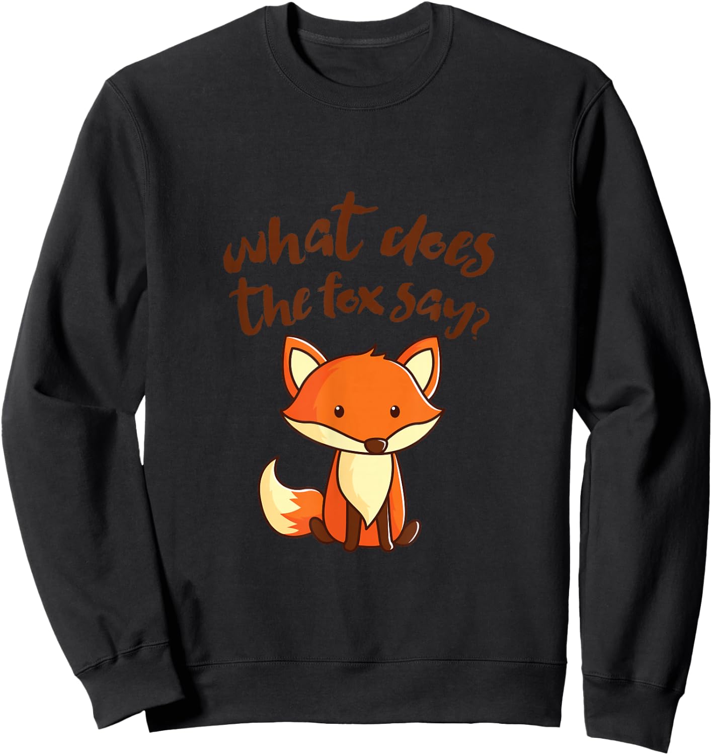 What Does the Fox Say? Funny Cute Sweatshirt - Sweatshirt | Black