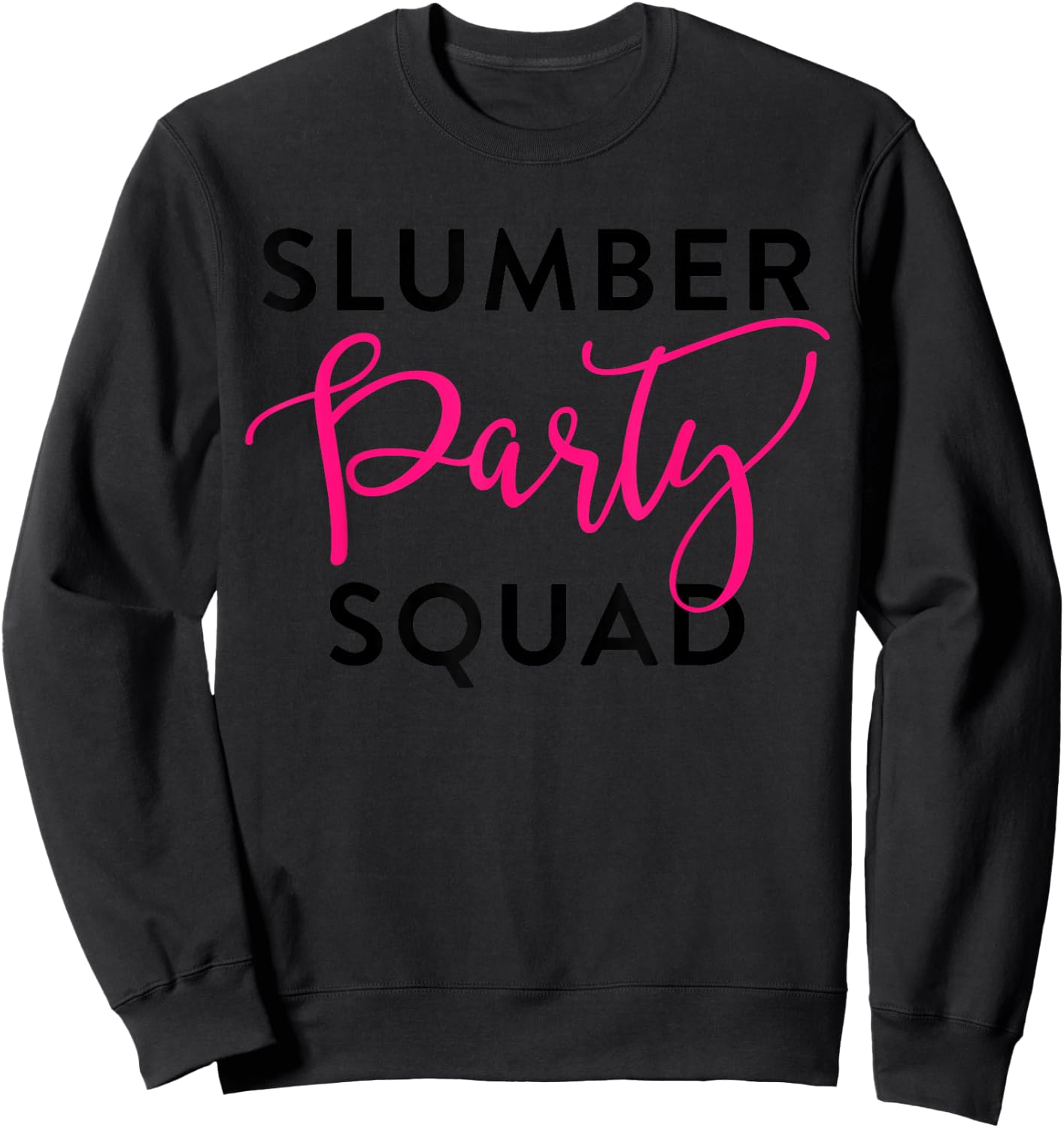 Slumber Party Squad Shirt Sleepover Crew for Girl Teen Women Sweatshirt - Sweatshirt | Black