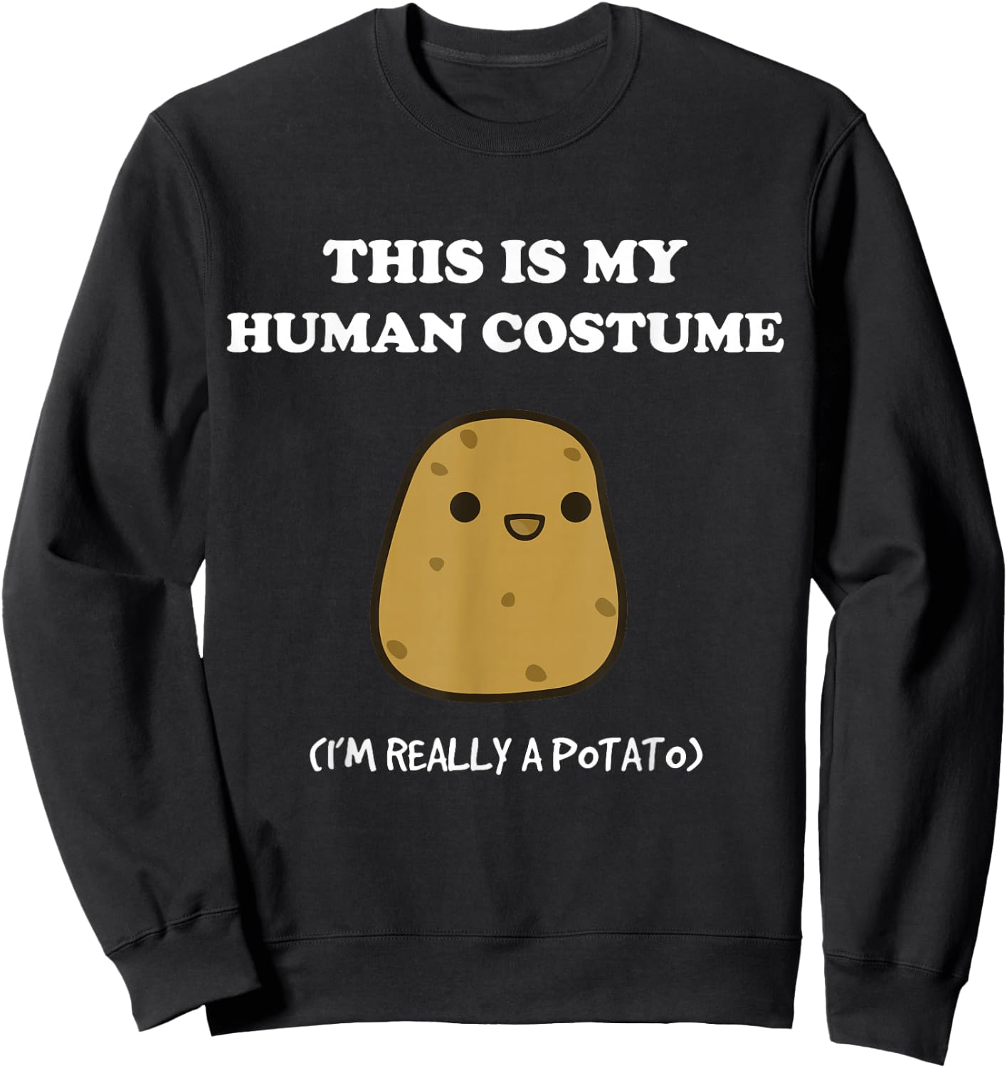 Funny Potato Humour This is My Human Costume Halloween Potato Sweatshirt - Sweatshirt | Black