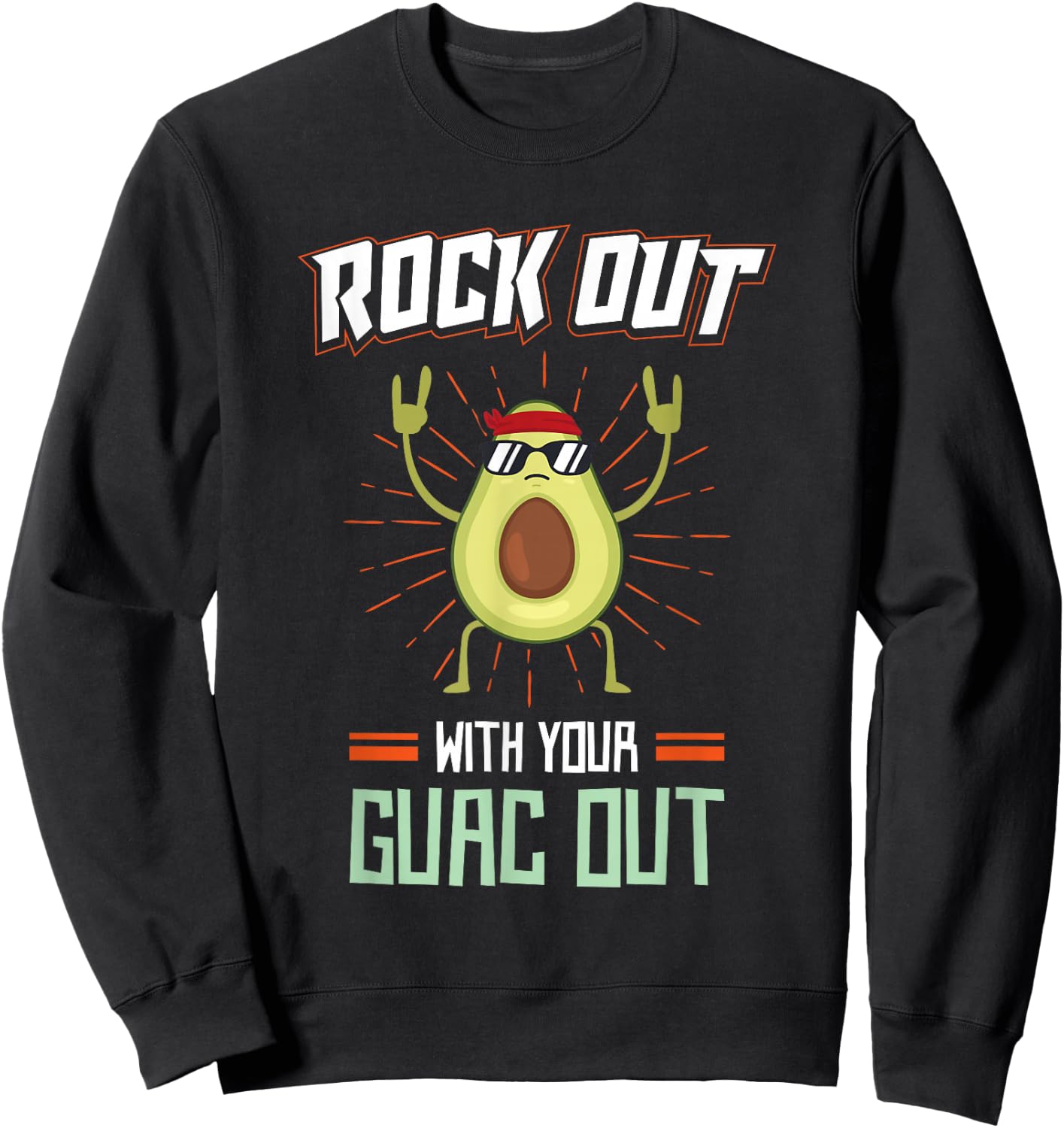 Rock Out With Your Guac Out Sweatshirt - Sweatshirt | Black