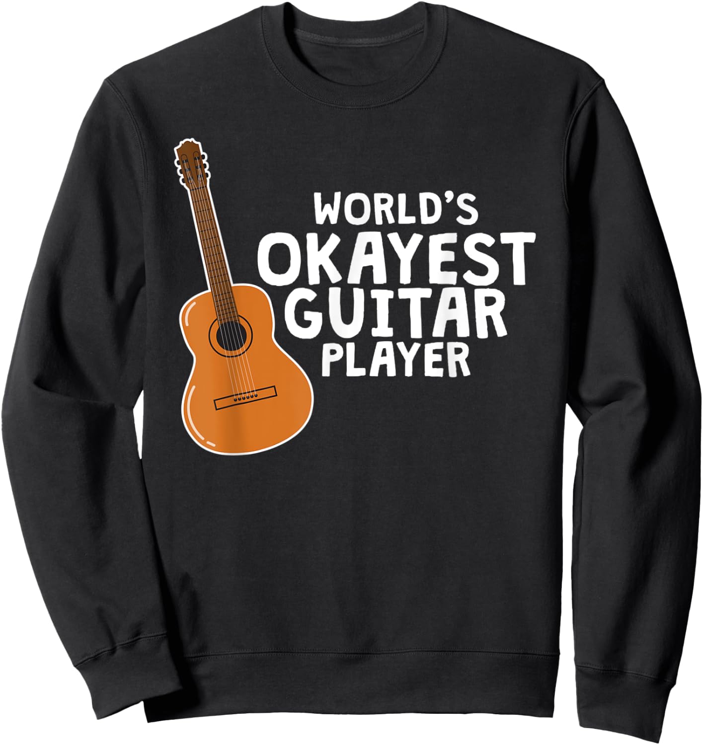 Worlds Okayest Guitar Player Shirt Guitarist Gift Sweatshirt - Sweatshirt | Black