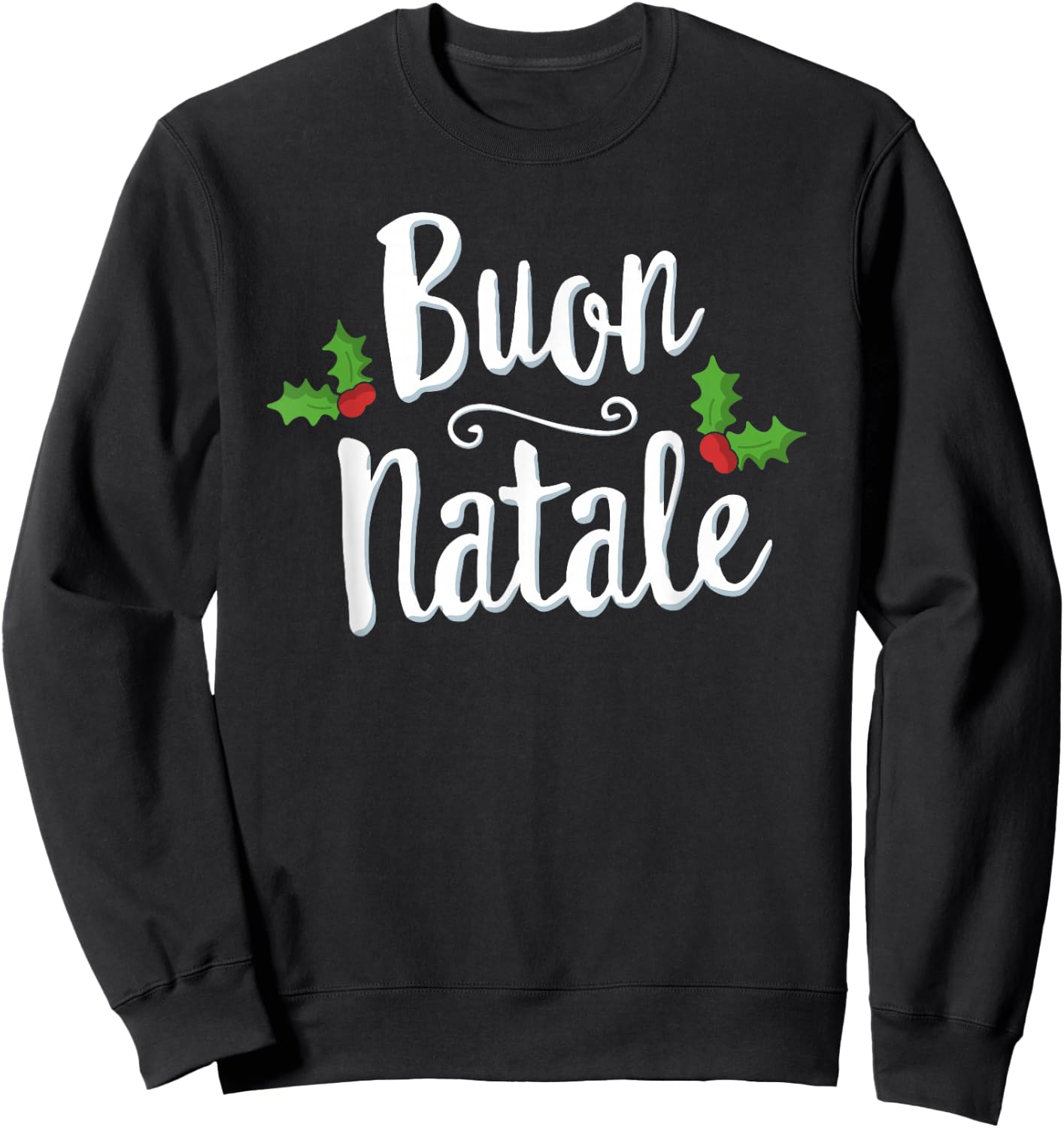 BUON Natale Italy Pride Xmas Holiday Italian Christmas Sweatshirt - Sweatshirt | Black