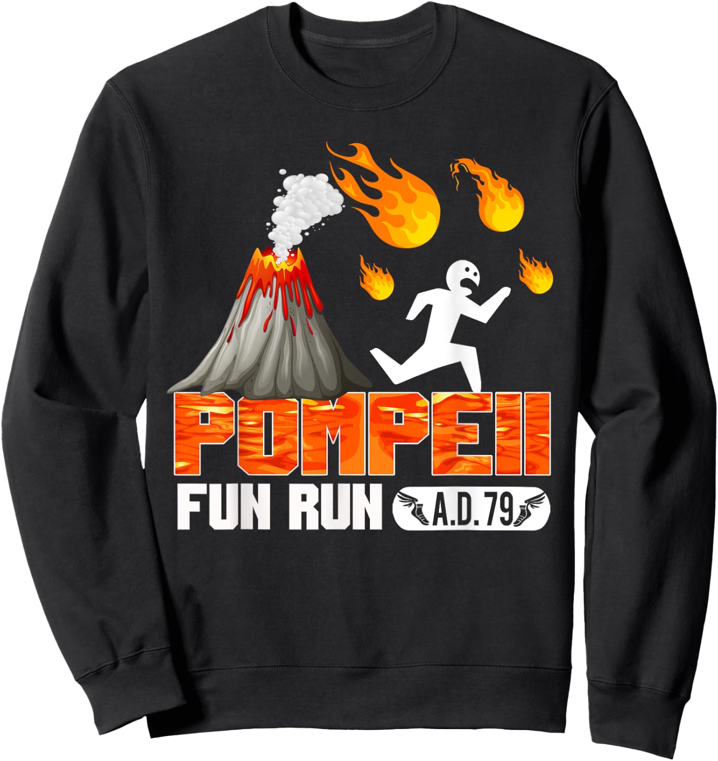 Pompeii Fun Run 79 AD - Funny Volcano Running T Shirt Sweatshirt - Sweatshirt | Black