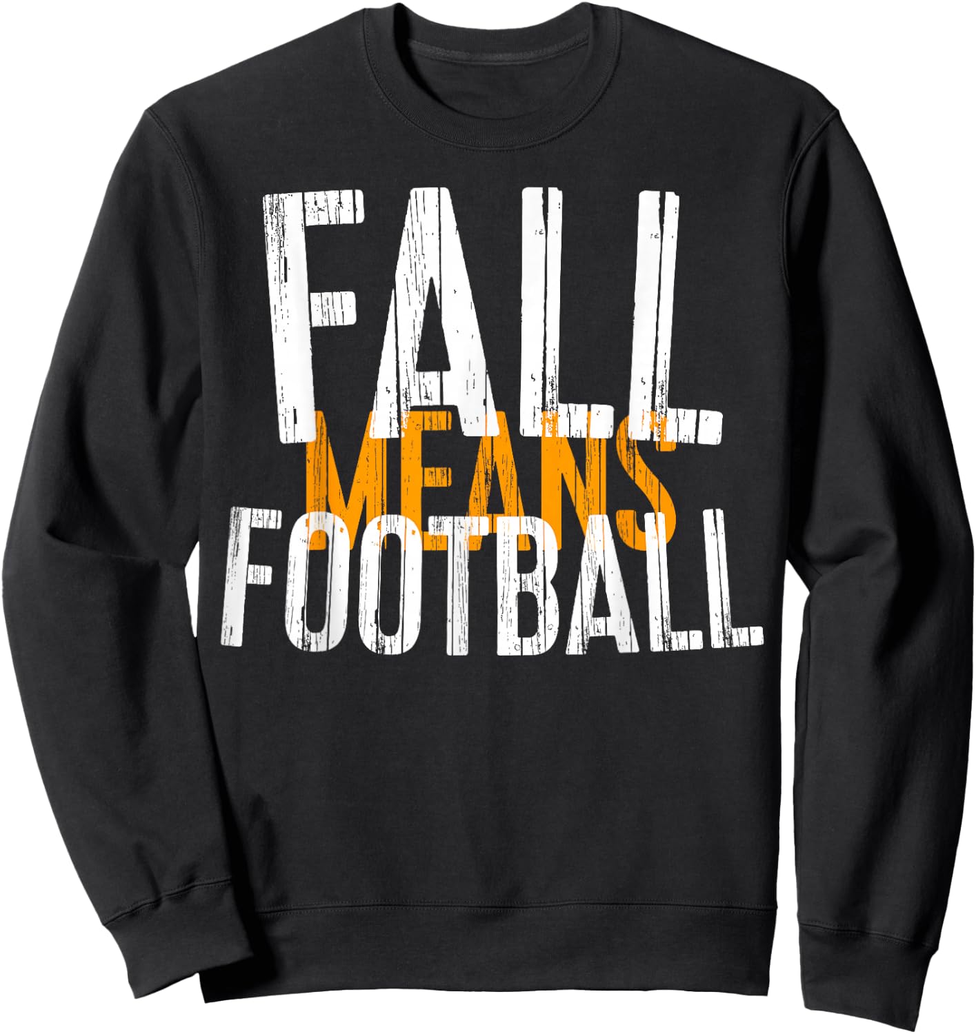 Fall Means Football Shirt Men Women Kids Sweatshirt - Sweatshirt | Black
