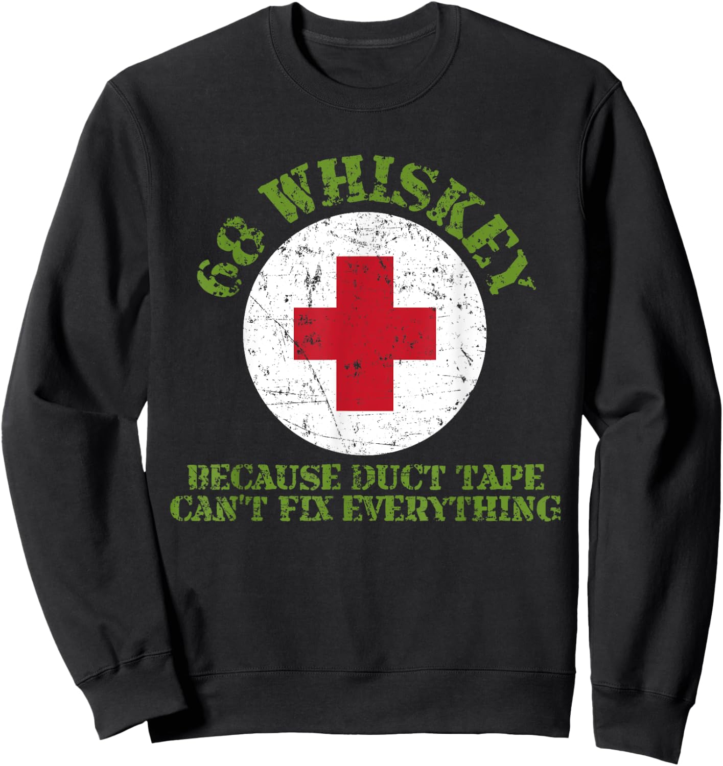 68 Whiskey Because Duct Tape Can't Fix Everything Veterans Sweatshirt - Sweatshirt | Black