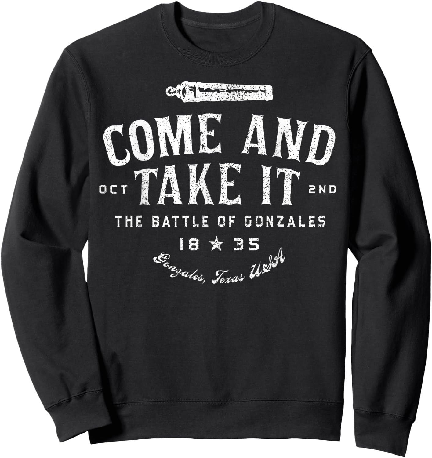 Vintage Come and Take It The Battle of Gonzales 1835 Sweatshirt - Sweatshirt | Black