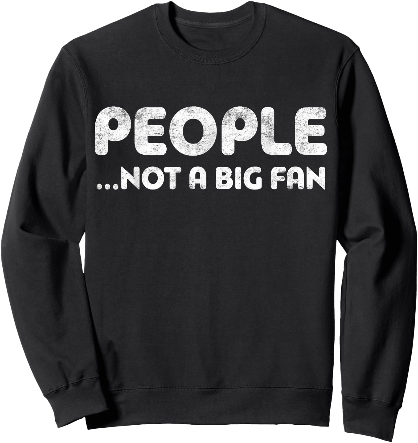 People Not A Big Fan Introvert Sweatshirt - Sweatshirt | Black