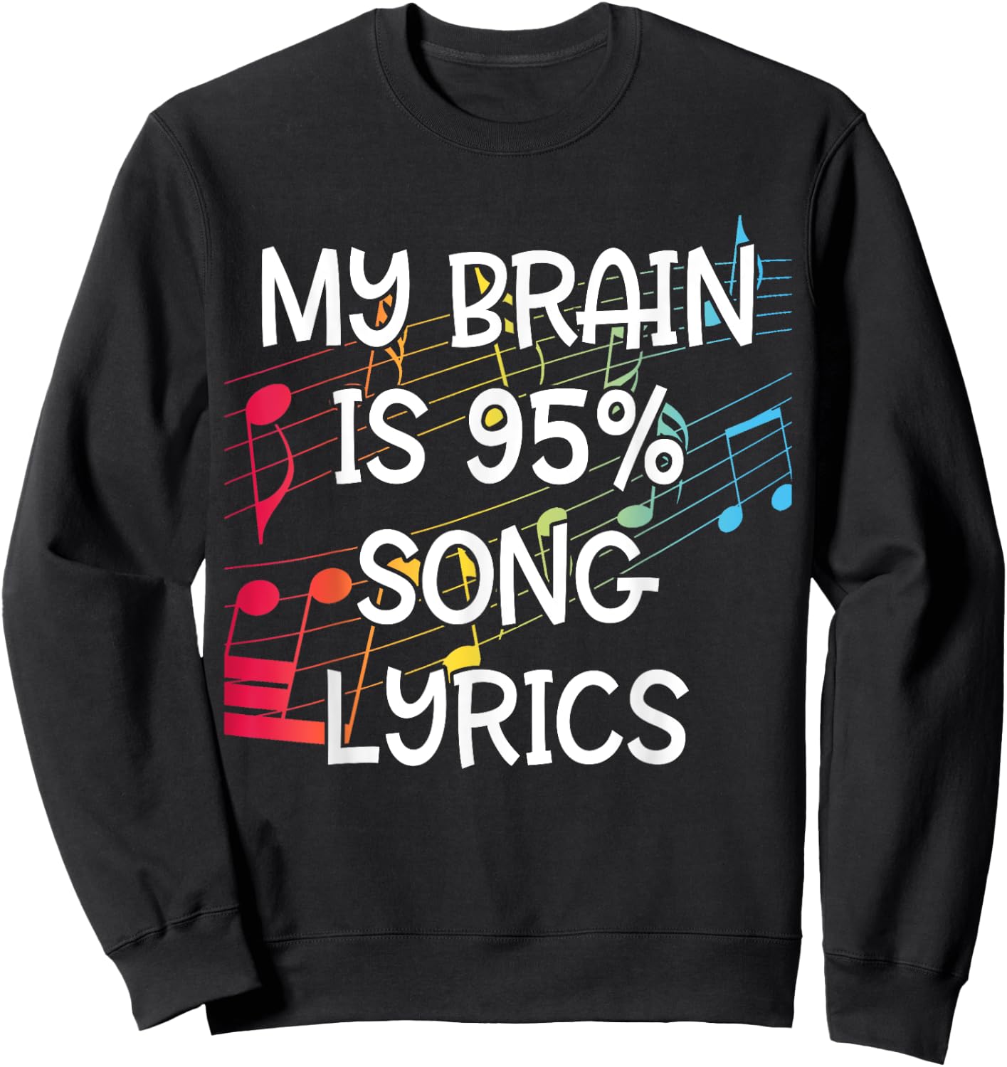 My Brain is 95% Song Lyrics Sweatshirt - Sweatshirt | Black
