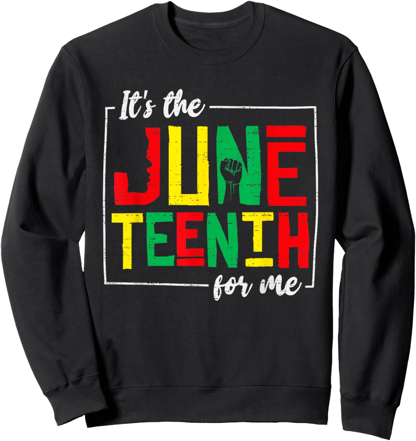 Juneteenth 1865 Freedom Day African June 19th Afro Sweatshirt - Sweatshirt | Black