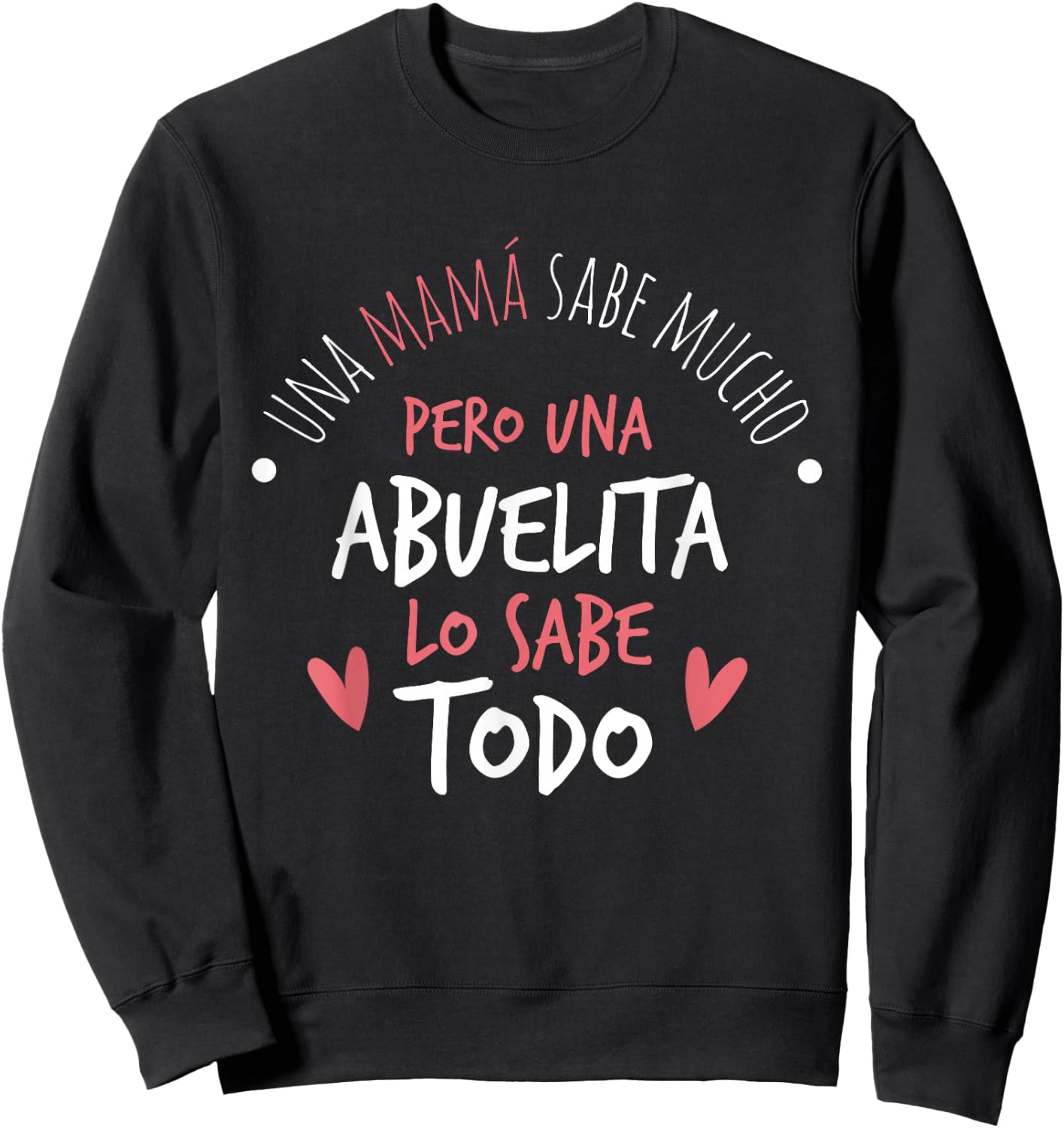 Abuelita Sabe Todo Dia de la Madre Regalo Small Sweatshirt - Sweatshirt | Black
