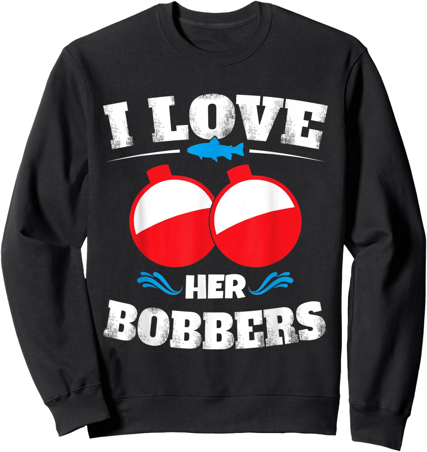 Vintage I Love Her Bobbers Funny Fishing Couple Matching Sweatshirt - Sweatshirt | Black