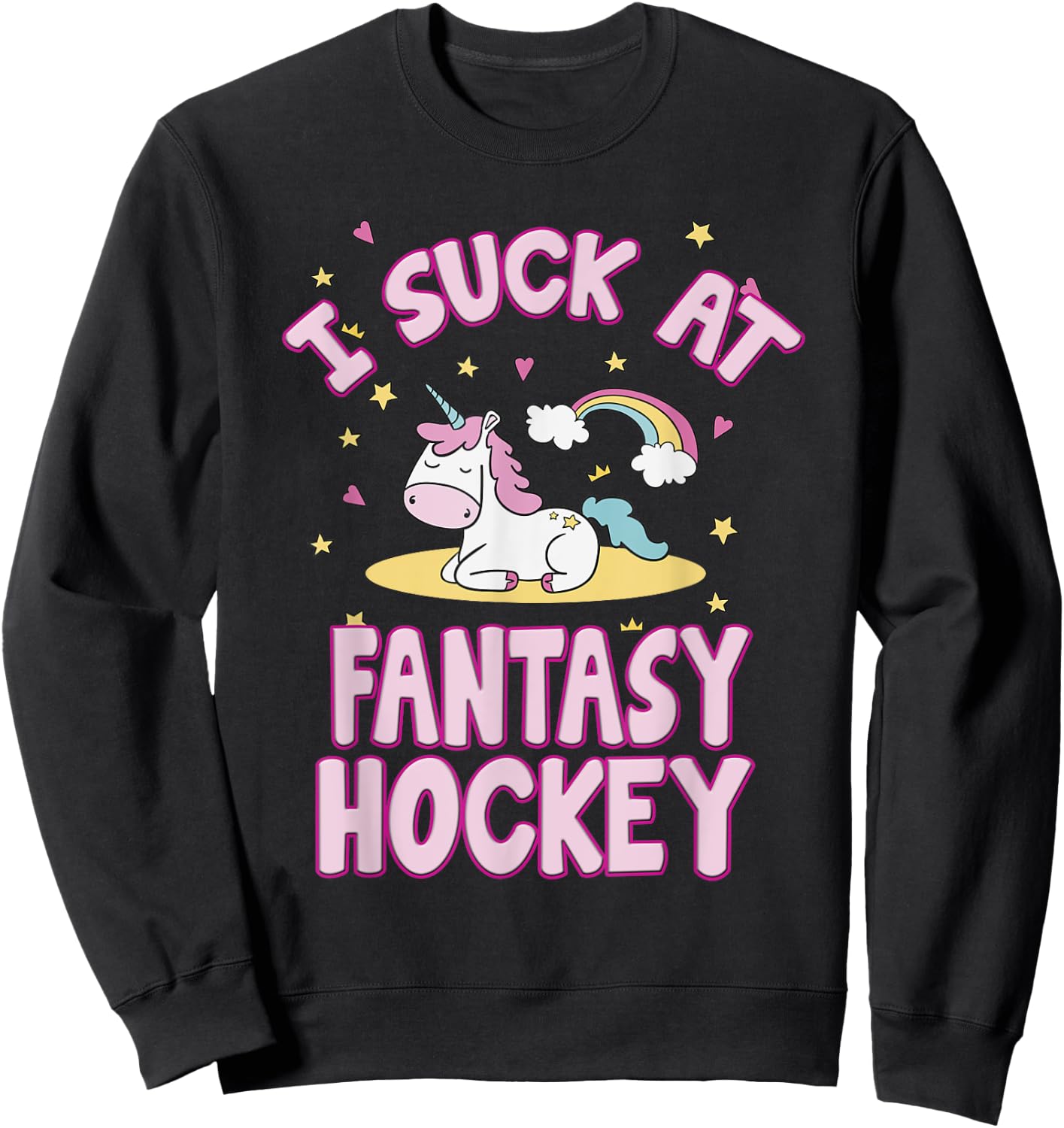 I Suck At Fantasy Hockey Draft Party Men Women T Shirt Sweatshirt - Sweatshirt | Black