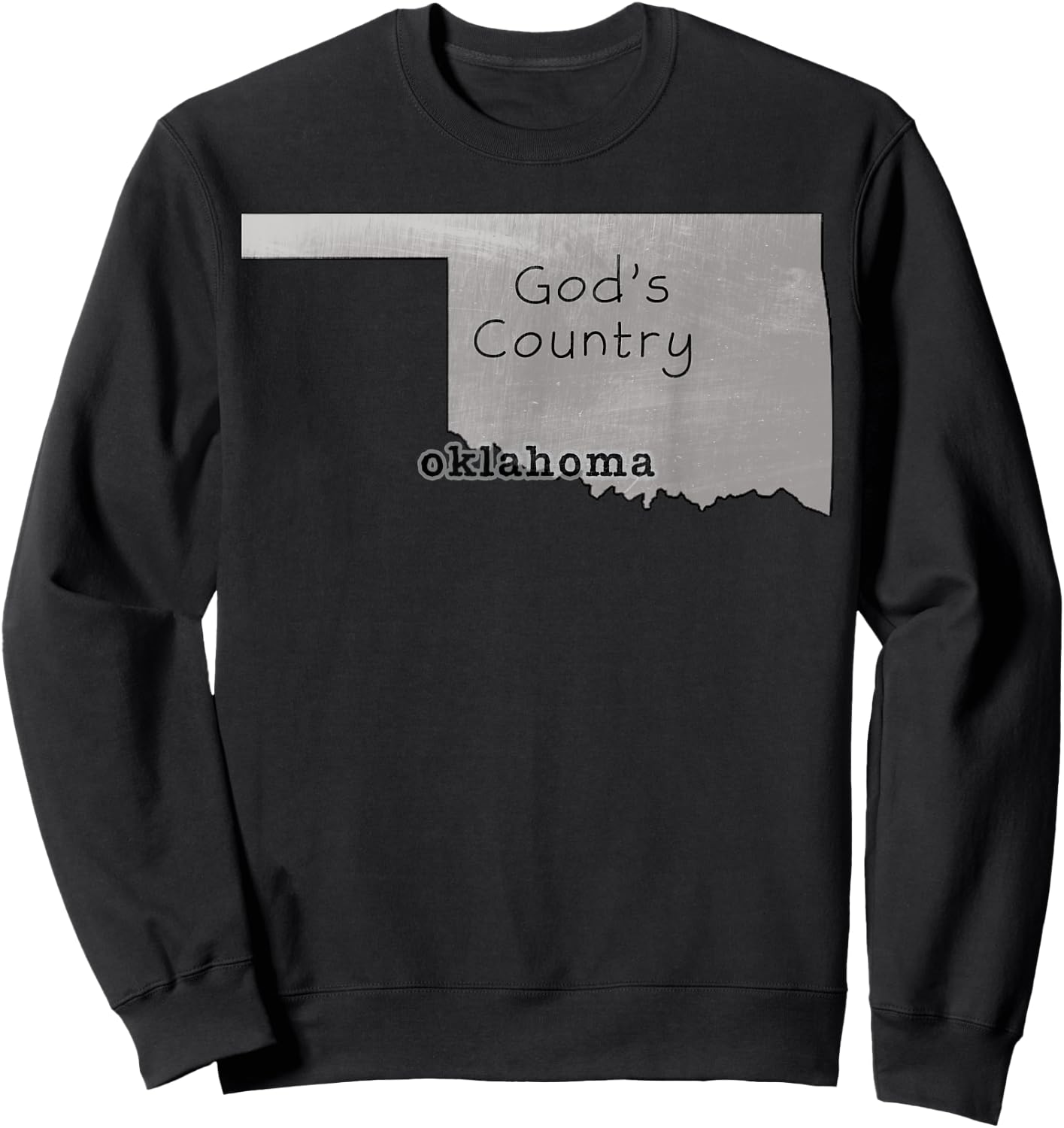 Oklahoma OK is God's Country Sweatshirt - Sweatshirt | Black