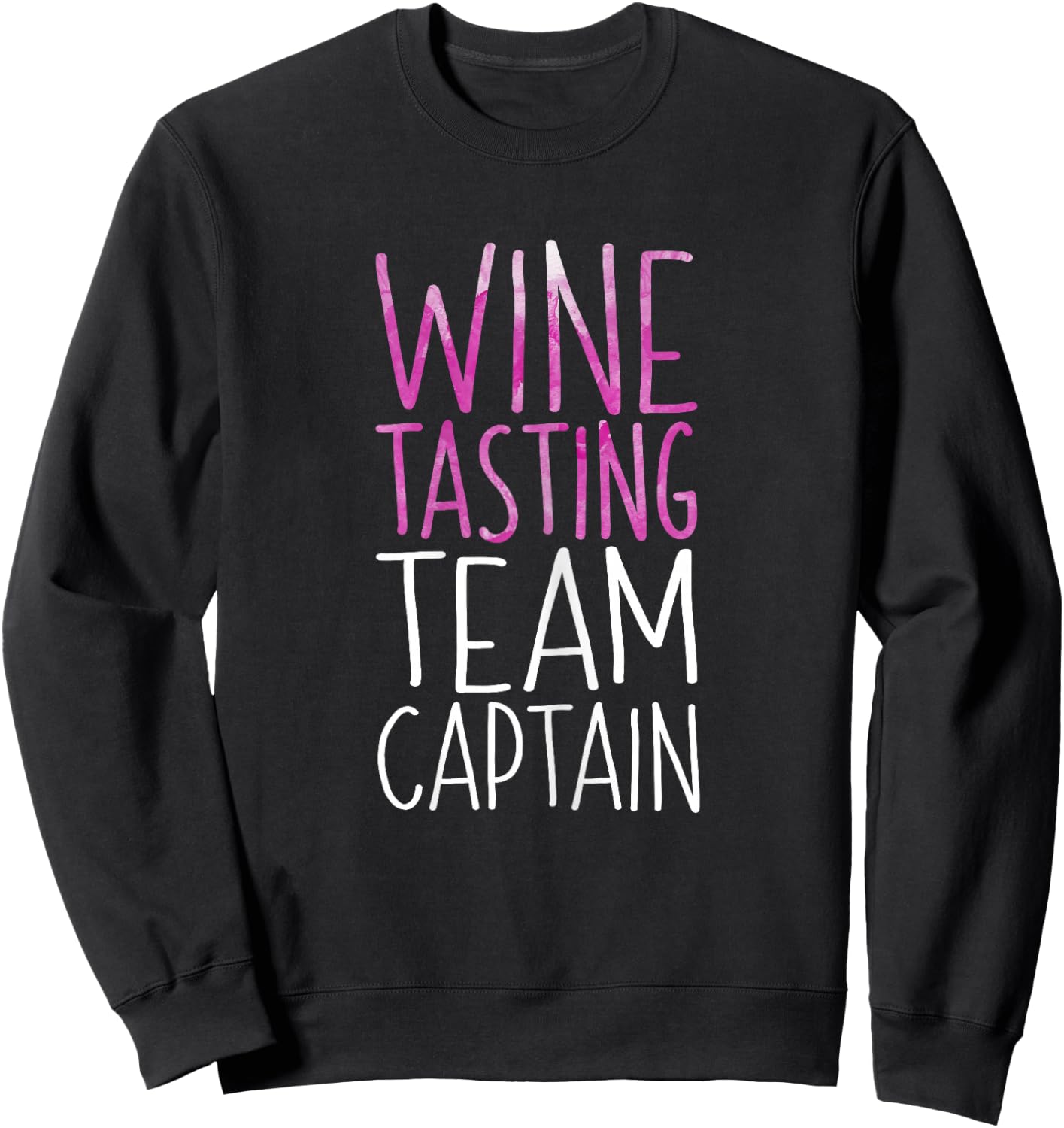 Wine Tasting Team Captain Shirt Funny Men Women Drinking Sweatshirt - Sweatshirt | Black