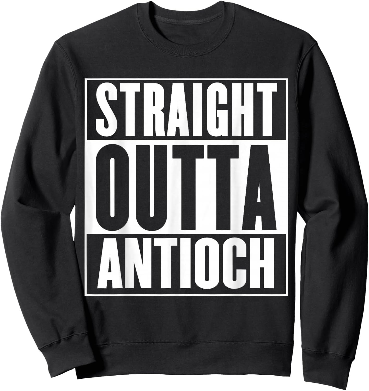 Straight Outta Antioch Sweatshirt - Sweatshirt | Black