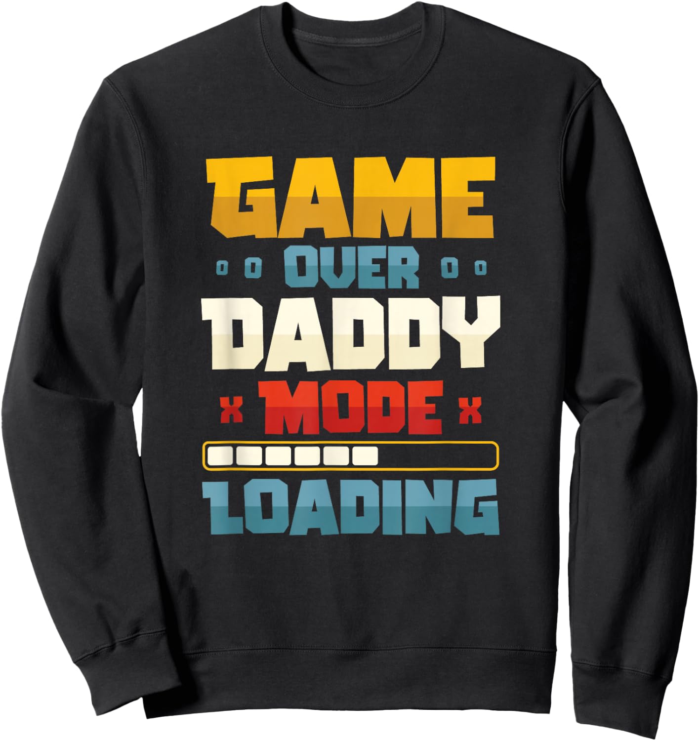Game Over Daddy Mode Loading Pregnancy Announcement Husband Sweatshirt - Sweatshirt | Black