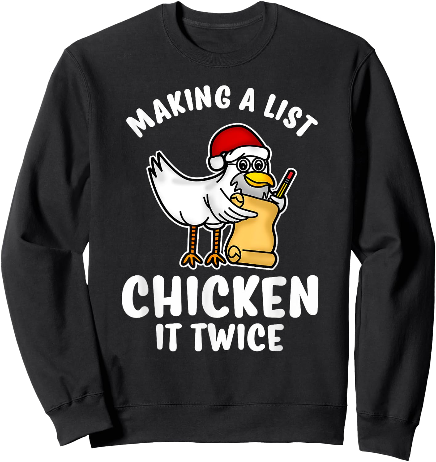 Making A List Chicken It Twice Funny Christmas Pun Shirts Sweatshirt - Sweatshirt | Black