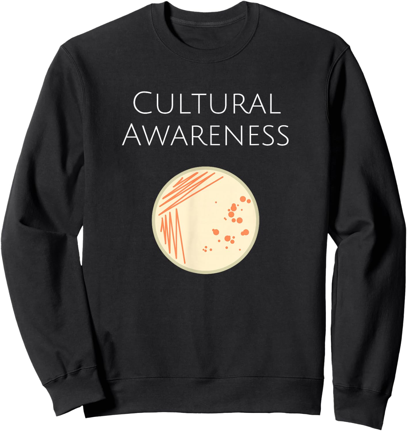 Microbiology Cultural Awareness Bacteria Lab Sweatshirt - Sweatshirt | Black